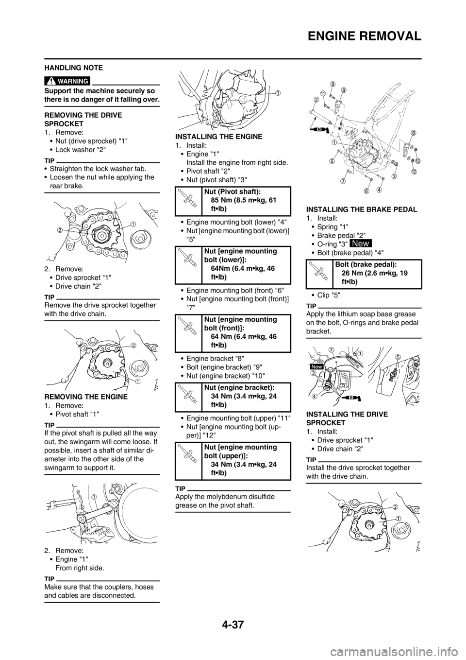 YAMAHA YZ125LC 2013 Owners Manual 4-37
ENGINE REMOVAL
HANDLING NOTE
Support the machine securely so
there is no danger of it falling over.
REMOVING THE DRIVE
SPROCKET
1. Remove:
• Nut (drive sprocket) "1"
• Lock washer "2"
• S YAMAHA YZ125LC 2013 Owners Manual 4-37
ENGINE REMOVAL
HANDLING NOTE
Support the machine securely so
there is no danger of it falling over.
REMOVING THE DRIVE
SPROCKET
1. Remove:
• Nut (drive sprocket) "1"
• Lock washer "2"
• S