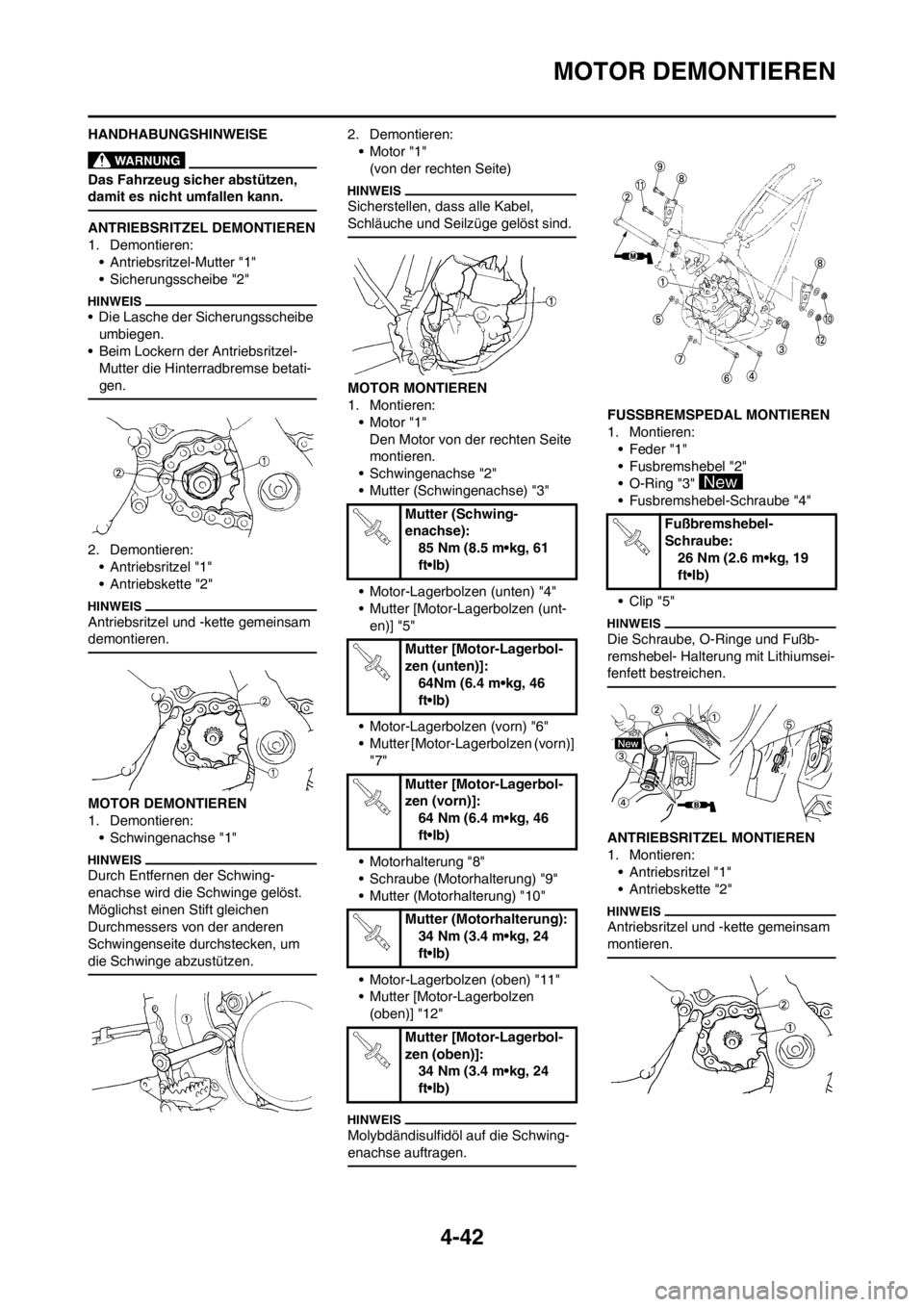 YAMAHA YZ125LC 2013 Betriebsanleitungen (in German) 4-42
MOTOR DEMONTIEREN
HANDHABUNGSHINWEISE
Das Fahrzeug sicher abstützen,
damit es nicht umfallen kann.
ANTRIEBSRITZEL DEMONTIEREN
1. Demontieren:
• Antriebsritzel-Mutter "1"
• Sicherungsscheibe YAMAHA YZ125LC 2013 Betriebsanleitungen (in German) 4-42
MOTOR DEMONTIEREN
HANDHABUNGSHINWEISE
Das Fahrzeug sicher abstützen,
damit es nicht umfallen kann.
ANTRIEBSRITZEL DEMONTIEREN
1. Demontieren:
• Antriebsritzel-Mutter "1"
• Sicherungsscheibe