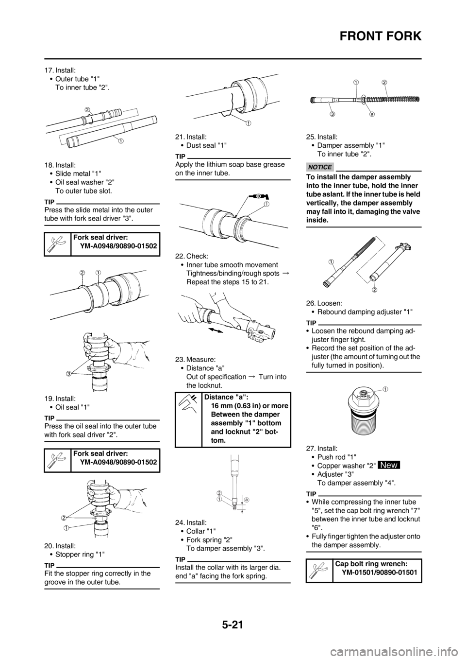 YAMAHA YZ125LC 2012 Owners Manual 5-21
FRONT FORK
17. Install:
• Outer tube "1"
To inner tube "2".
18. Install:
• Slide metal "1"
• Oil seal washer "2"
To outer tube slot.
Press the slide metal into the outer
tube with fork sea YAMAHA YZ125LC 2012 Owners Manual 5-21
FRONT FORK
17. Install:
• Outer tube "1"
To inner tube "2".
18. Install:
• Slide metal "1"
• Oil seal washer "2"
To outer tube slot.
Press the slide metal into the outer
tube with fork sea