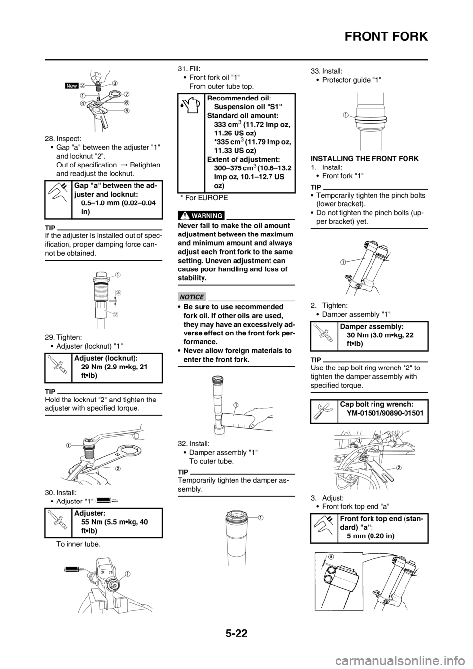 YAMAHA YZ125LC 2012 Owners Manual 5-22
FRONT FORK
28. Inspect:
• Gap "a" between the adjuster "1"
and locknut "2".
Out of specification → Retighten
and readjust the locknut.
If the adjuster is installed out of spec-
ification, p YAMAHA YZ125LC 2012 Owners Manual 5-22
FRONT FORK
28. Inspect:
• Gap "a" between the adjuster "1"
and locknut "2".
Out of specification → Retighten
and readjust the locknut.
If the adjuster is installed out of spec-
ification, p