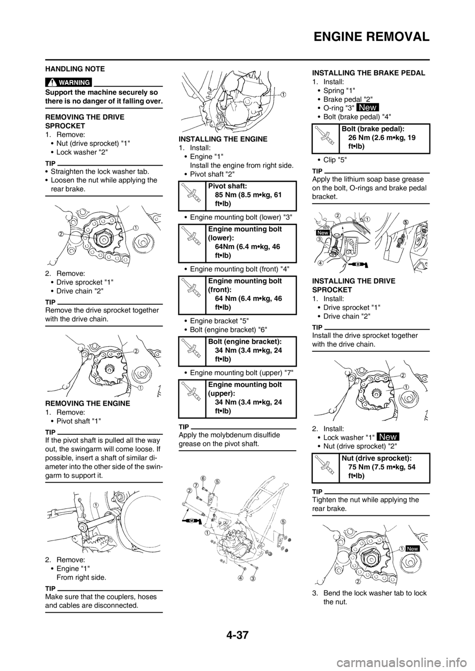 YAMAHA YZ125LC 2012 Owners Manual 4-37
ENGINE REMOVAL
HANDLING NOTE
Support the machine securely so
there is no danger of it falling over.
REMOVING THE DRIVE
SPROCKET
1. Remove:
• Nut (drive sprocket) "1"
• Lock washer "2"
• S YAMAHA YZ125LC 2012 Owners Manual 4-37
ENGINE REMOVAL
HANDLING NOTE
Support the machine securely so
there is no danger of it falling over.
REMOVING THE DRIVE
SPROCKET
1. Remove:
• Nut (drive sprocket) "1"
• Lock washer "2"
• S