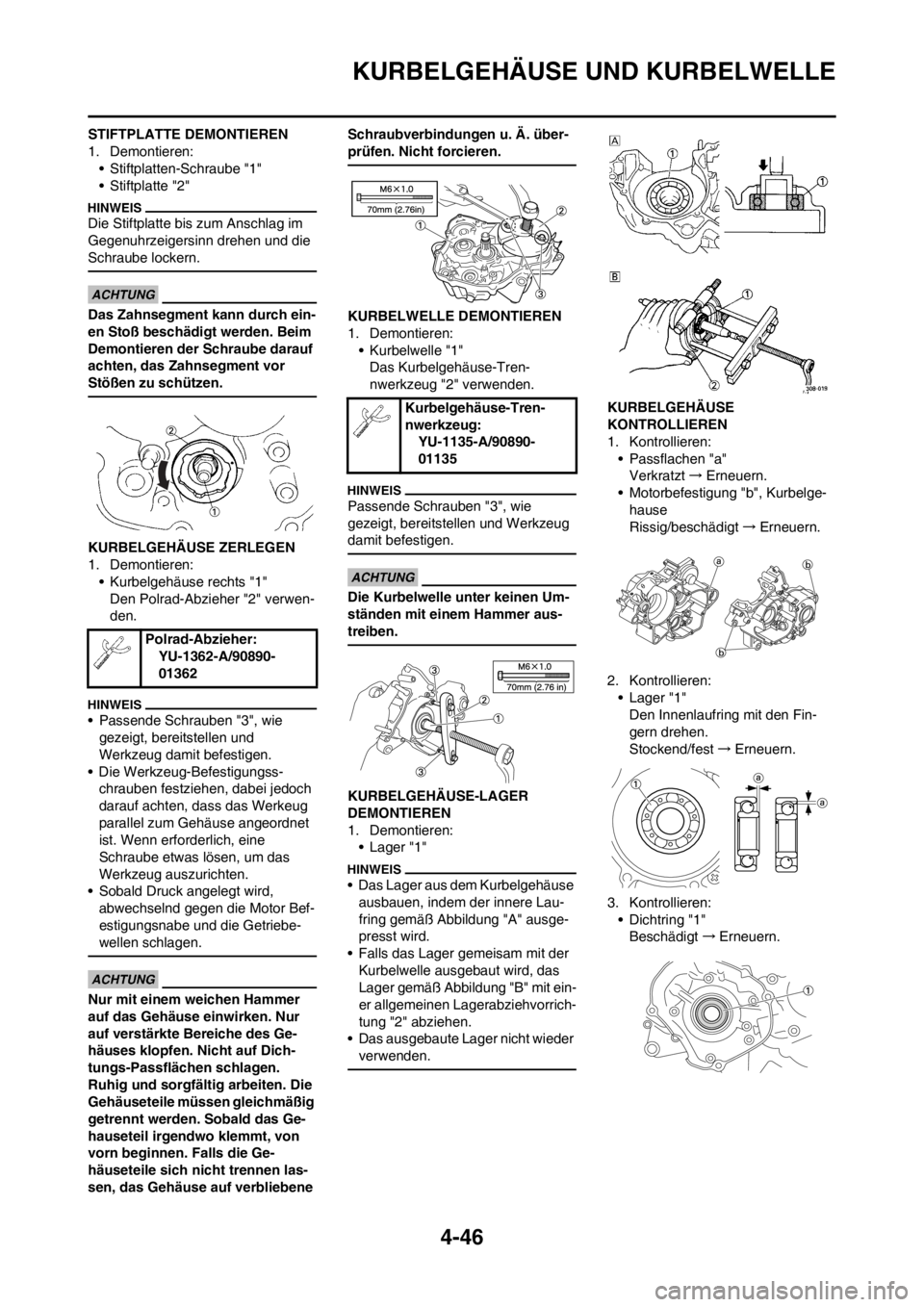 YAMAHA YZ125LC 2012  Betriebsanleitungen (in German) 4-46
KURBELGEHÄUSE UND KURBELWELLE
STIFTPLATTE DEMONTIEREN
1. Demontieren:
• Stiftplatten-Schraube "1"
• Stiftplatte "2"
Die Stiftplatte bis zum Anschlag im 
Gegenuhrzeigersinn drehen und die 
Sc