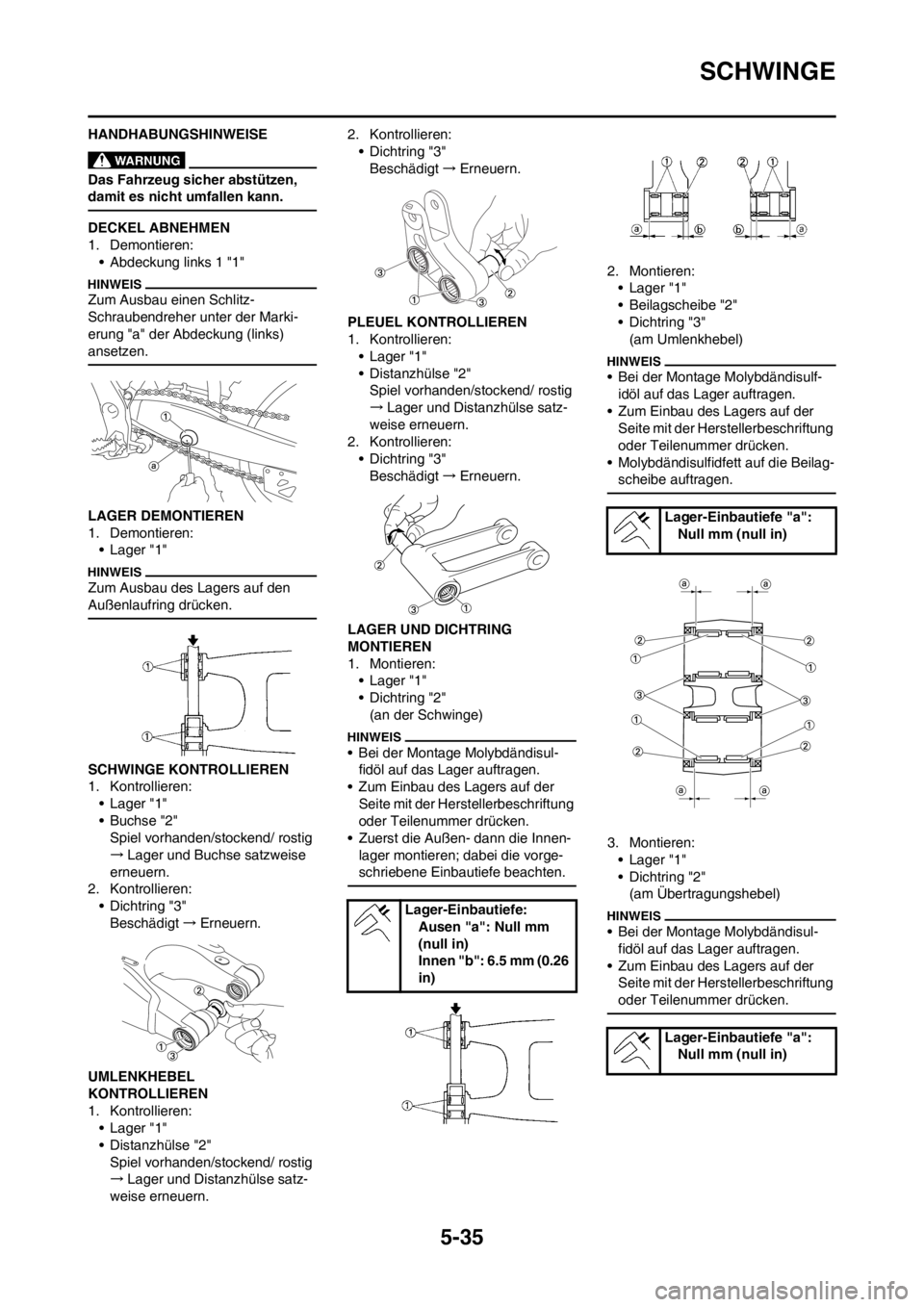 YAMAHA YZ125LC 2012 Notices Demploi (in French) 5-35
SCHWINGE
HANDHABUNGSHINWEISE
Das Fahrzeug sicher abstützen,
damit es nicht umfallen kann.
DECKEL ABNEHMEN
1. Demontieren:
• Abdeckung links 1 "1"
Zum Ausbau einen Schlitz-
Schraubendreher unt YAMAHA YZ125LC 2012 Notices Demploi (in French) 5-35
SCHWINGE
HANDHABUNGSHINWEISE
Das Fahrzeug sicher abstützen,
damit es nicht umfallen kann.
DECKEL ABNEHMEN
1. Demontieren:
• Abdeckung links 1 "1"
Zum Ausbau einen Schlitz-
Schraubendreher unt