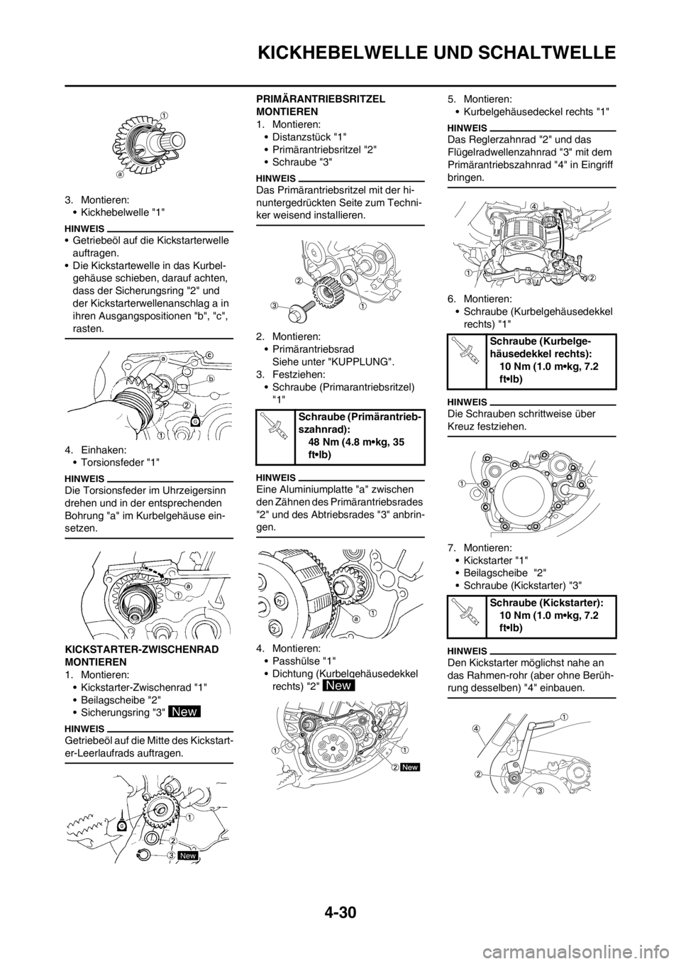 YAMAHA YZ125LC 2012 Betriebsanleitungen (in German) 4-30
KICKHEBELWELLE UND SCHALTWELLE
3. Montieren:
• Kickhebelwelle "1"
• Getriebeöl auf die Kickstarterwelle
auftragen.
• Die Kickstartewelle in das Kurbel-
gehäuse schieben, darauf achten,
YAMAHA YZ125LC 2012 Betriebsanleitungen (in German) 4-30
KICKHEBELWELLE UND SCHALTWELLE
3. Montieren:
• Kickhebelwelle "1"
• Getriebeöl auf die Kickstarterwelle
auftragen.
• Die Kickstartewelle in das Kurbel-
gehäuse schieben, darauf achten,