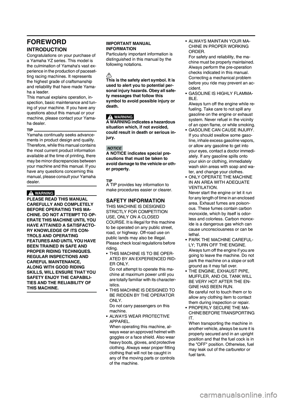 YAMAHA YZ125LC 2011 Owners Manual FOREWORD
INTRODUCTION
Congratulations on your purchase of
a Yamaha YZ series. This model is
the culmination of Yamahas vast ex-
perience in the production of paceset-
ting racing machines. It repre YAMAHA YZ125LC 2011 Owners Manual FOREWORD
INTRODUCTION
Congratulations on your purchase of
a Yamaha YZ series. This model is
the culmination of Yamahas vast ex-
perience in the production of paceset-
ting racing machines. It repre