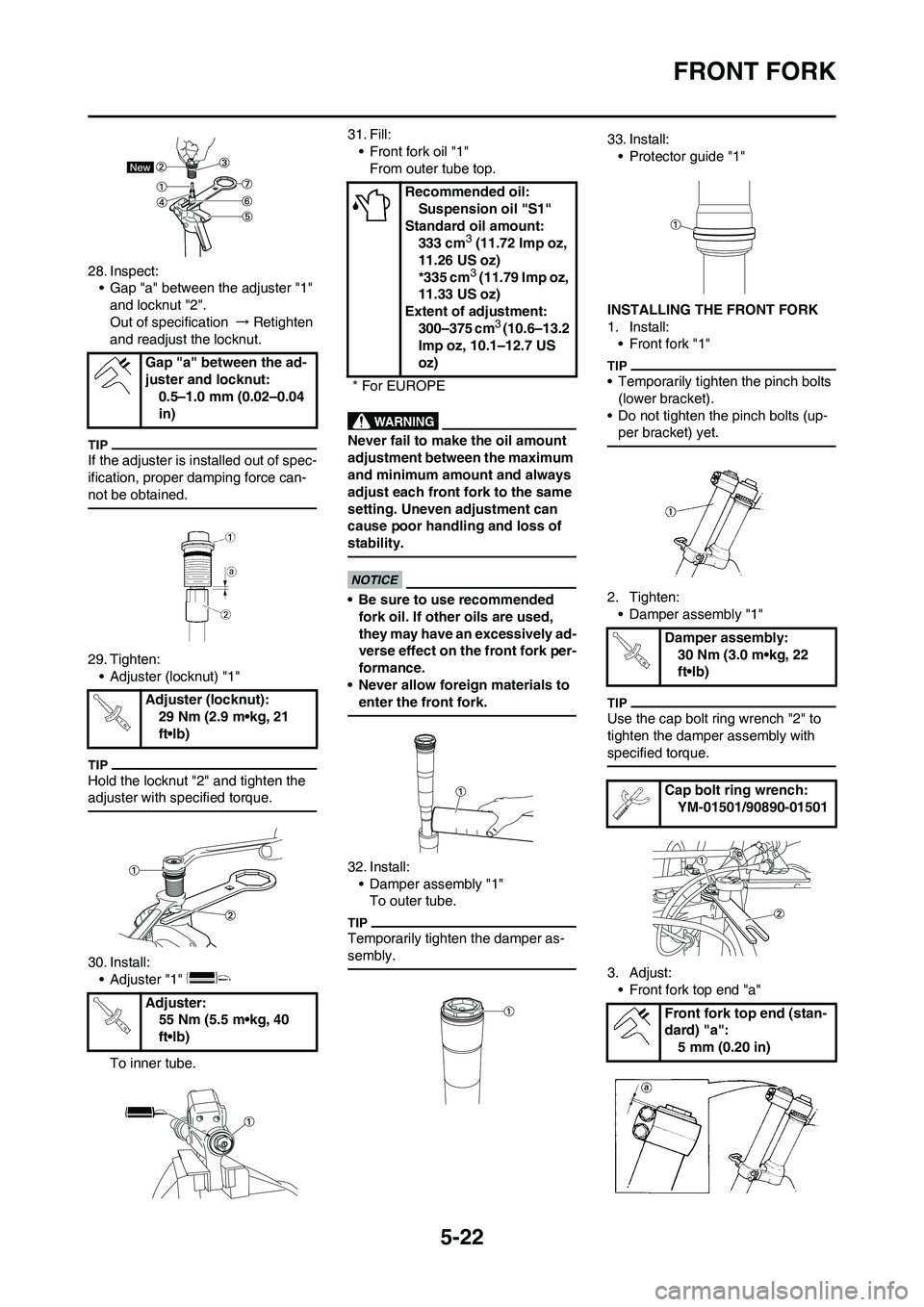YAMAHA YZ125LC 2010  Owners Manual 5-22
FRONT FORK
28. Inspect:
• Gap "a" between the adjuster "1" 
and locknut "2".
Out of specification → Retighten 
and readjust the locknut.
If the adjuster is installed out of spec-
ification, p