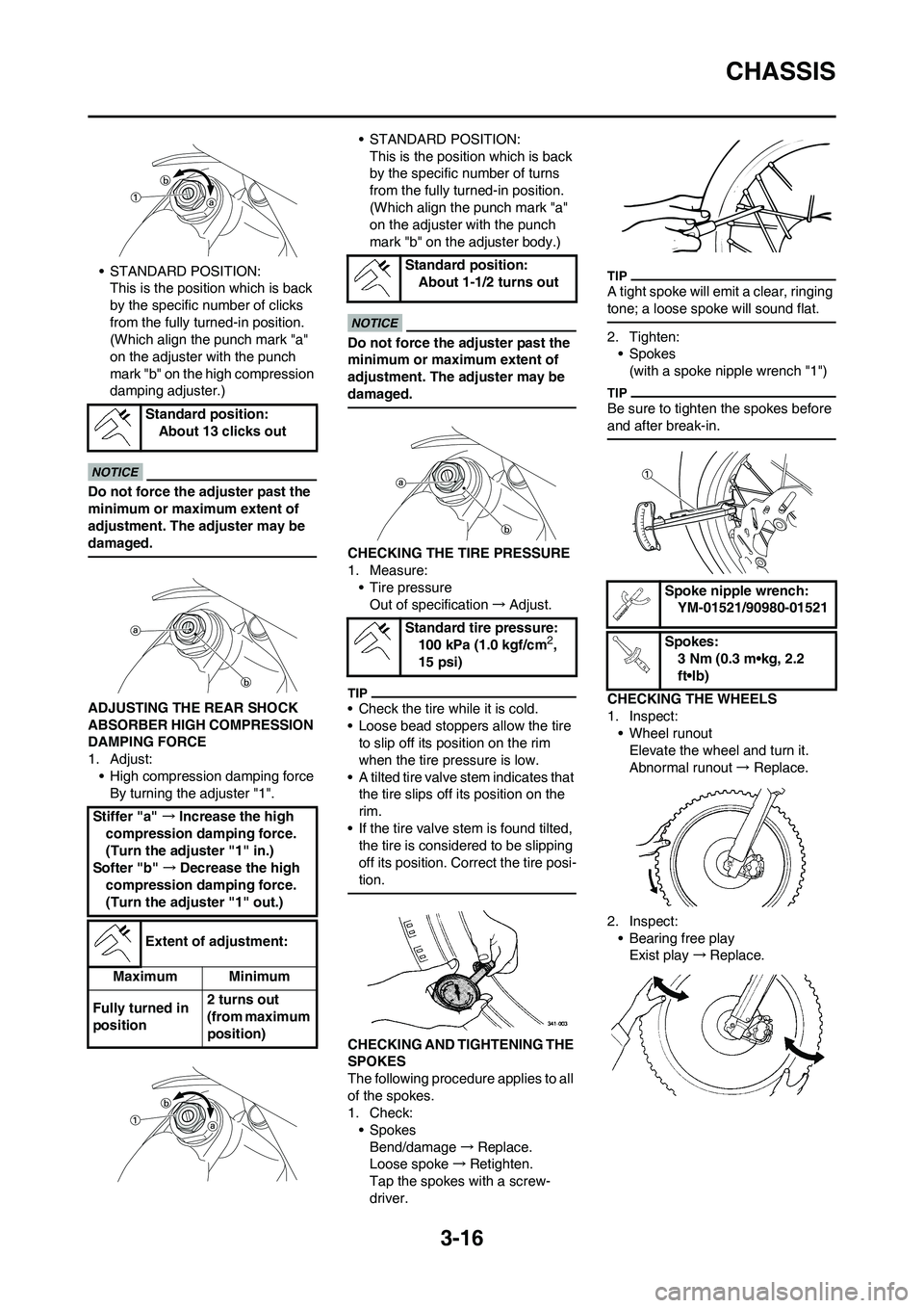 YAMAHA YZ125LC 2010 Workshop Manual 3-16
CHASSIS
• STANDARD POSITION:
This is the position which is back 
by the specific number of clicks 
from the fully turned-in position. 
(Which align the punch mark "a" 
on the adjuster with the 