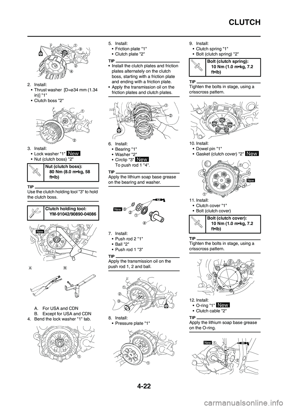 YAMAHA YZ125LC 2010 Manual Online 4-22
CLUTCH
2. Install:
• Thrust washer  [D=ø34 mm (1.34 
in)] "1" 
• Clutch boss "2"
3. Install:
• Lock washer "1" 
• Nut (clutch boss) "2"
Use the clutch holding tool "3" to hold 
the clutc