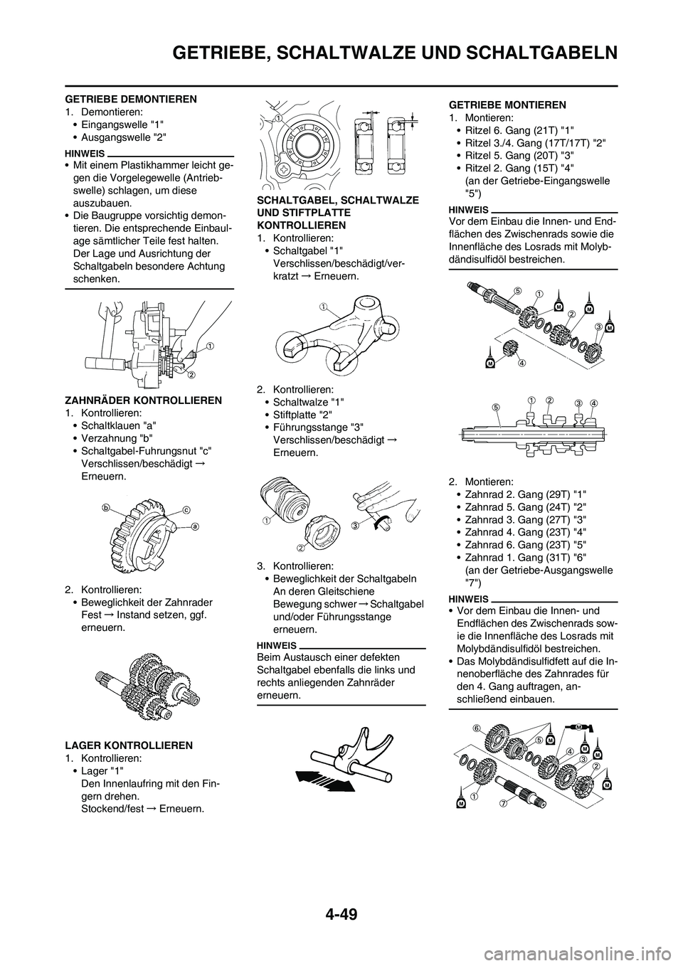 YAMAHA YZ125LC 2010 Betriebsanleitungen (in German) 4-49
GETRIEBE, SCHALTWALZE UND SCHALTGABELN
GETRIEBE DEMONTIEREN
1. Demontieren:
• Eingangswelle "1"
• Ausgangswelle "2"
• Mit einem Plastikhammer leicht ge-
gen die Vorgelegewelle (Antrieb-
swe YAMAHA YZ125LC 2010 Betriebsanleitungen (in German) 4-49
GETRIEBE, SCHALTWALZE UND SCHALTGABELN
GETRIEBE DEMONTIEREN
1. Demontieren:
• Eingangswelle "1"
• Ausgangswelle "2"
• Mit einem Plastikhammer leicht ge-
gen die Vorgelegewelle (Antrieb-
swe