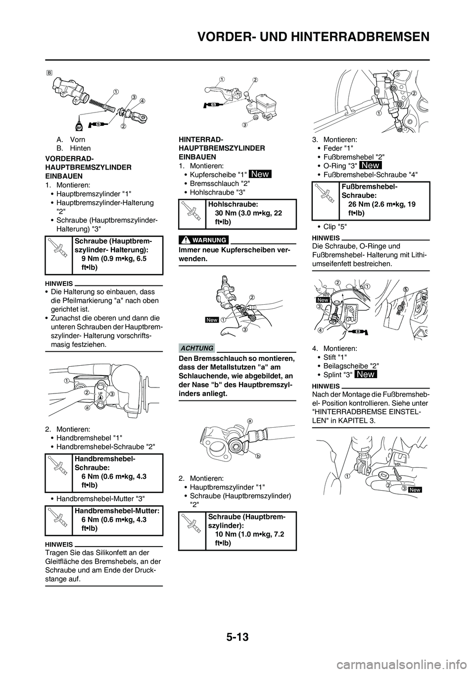 YAMAHA YZ125LC 2010 Betriebsanleitungen (in German) 5-13
VORDER- UND HINTERRADBREMSEN
A. Vorn
B. Hinten
VORDERRAD-
HAUPTBREMSZYLINDER
EINBAUEN
1. Montieren:
• Hauptbremszylinder "1"
• Hauptbremszylinder-Halterung
"2"
• Schraube (Hauptbremszylin YAMAHA YZ125LC 2010 Betriebsanleitungen (in German) 5-13
VORDER- UND HINTERRADBREMSEN
A. Vorn
B. Hinten
VORDERRAD-
HAUPTBREMSZYLINDER
EINBAUEN
1. Montieren:
• Hauptbremszylinder "1"
• Hauptbremszylinder-Halterung
"2"
• Schraube (Hauptbremszylin