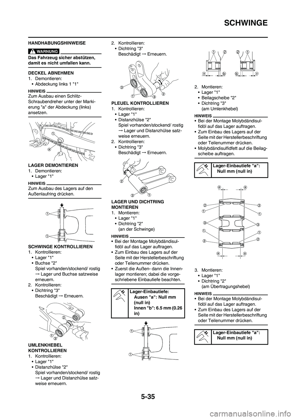 YAMAHA YZ125LC 2010 Betriebsanleitungen (in German) 5-35
SCHWINGE
HANDHABUNGSHINWEISE
Das Fahrzeug sicher abstützen,
damit es nicht umfallen kann.
DECKEL ABNEHMEN
1. Demontieren:
• Abdeckung links 1 "1"
Zum Ausbau einen Schlitz-
Schraubendreher unt YAMAHA YZ125LC 2010 Betriebsanleitungen (in German) 5-35
SCHWINGE
HANDHABUNGSHINWEISE
Das Fahrzeug sicher abstützen,
damit es nicht umfallen kann.
DECKEL ABNEHMEN
1. Demontieren:
• Abdeckung links 1 "1"
Zum Ausbau einen Schlitz-
Schraubendreher unt