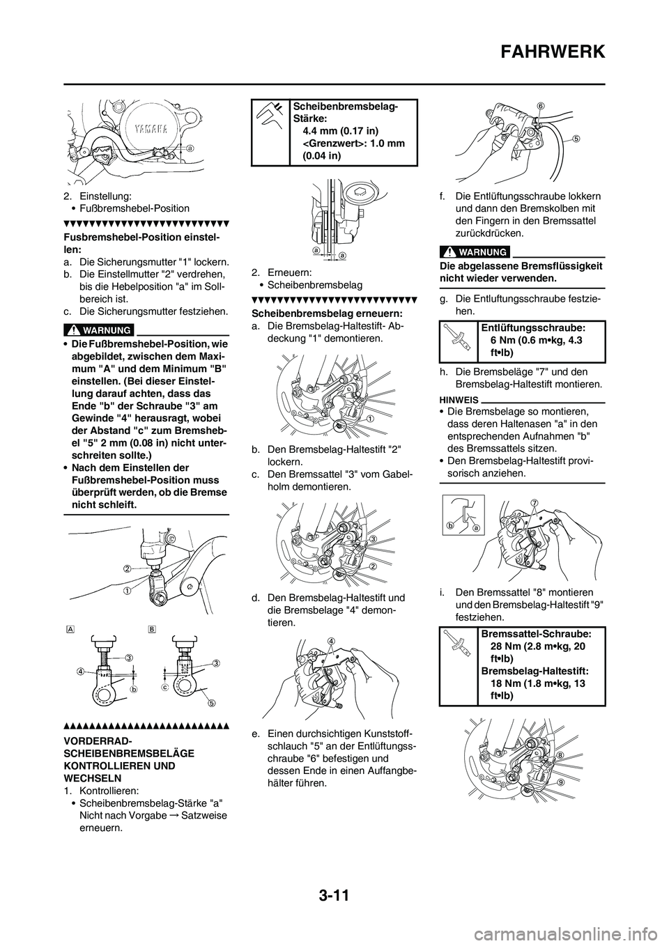 YAMAHA YZ125LC 2010 Betriebsanleitungen (in German) 3-11
FAHRWERK
2. Einstellung:
• Fußbremshebel-Position
Fusbremshebel-Position einstel-
len:
a. Die Sicherungsmutter "1" lockern.
b. Die Einstellmutter "2" verdrehen,
bis die Hebelposition "a" im S YAMAHA YZ125LC 2010 Betriebsanleitungen (in German) 3-11
FAHRWERK
2. Einstellung:
• Fußbremshebel-Position
Fusbremshebel-Position einstel-
len:
a. Die Sicherungsmutter "1" lockern.
b. Die Einstellmutter "2" verdrehen,
bis die Hebelposition "a" im S