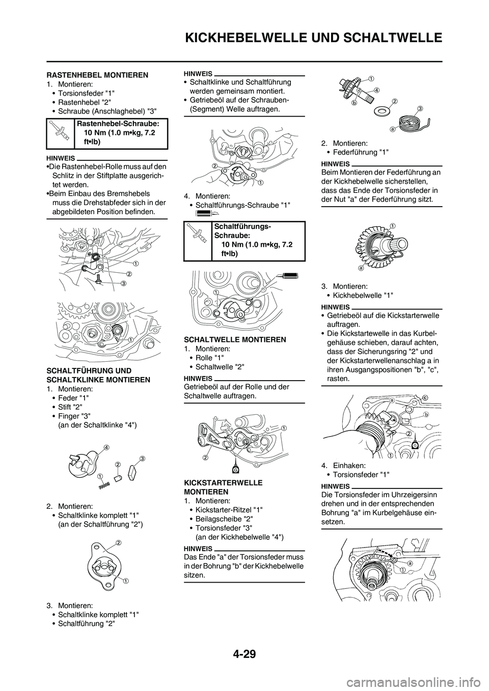 YAMAHA YZ125LC 2010 Betriebsanleitungen (in German) 4-29
KICKHEBELWELLE UND SCHALTWELLE
RASTENHEBEL MONTIEREN
1. Montieren:
• Torsionsfeder "1"
• Rastenhebel "2"
• Schraube (Anschlaghebel) "3"
•Die Rastenhebel-Rolle muss auf den
Schlitz in der YAMAHA YZ125LC 2010 Betriebsanleitungen (in German) 4-29
KICKHEBELWELLE UND SCHALTWELLE
RASTENHEBEL MONTIEREN
1. Montieren:
• Torsionsfeder "1"
• Rastenhebel "2"
• Schraube (Anschlaghebel) "3"
•Die Rastenhebel-Rolle muss auf den
Schlitz in der