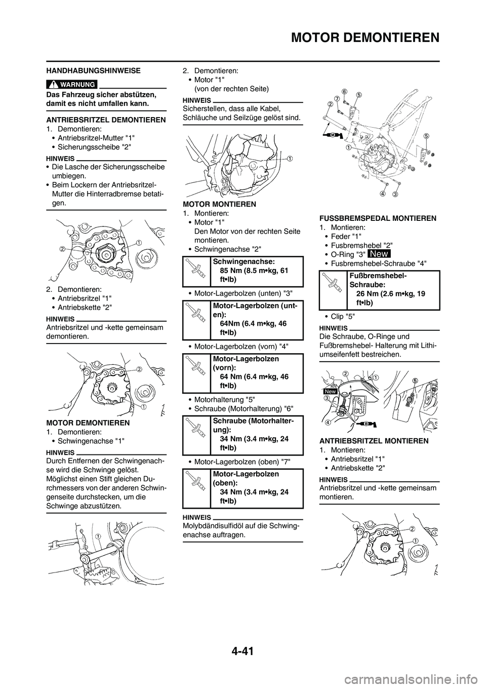 YAMAHA YZ125LC 2010 Betriebsanleitungen (in German) 4-41
MOTOR DEMONTIEREN
HANDHABUNGSHINWEISE
Das Fahrzeug sicher abstützen,
damit es nicht umfallen kann.
ANTRIEBSRITZEL DEMONTIEREN
1. Demontieren:
• Antriebsritzel-Mutter "1"
• Sicherungsscheibe YAMAHA YZ125LC 2010 Betriebsanleitungen (in German) 4-41
MOTOR DEMONTIEREN
HANDHABUNGSHINWEISE
Das Fahrzeug sicher abstützen,
damit es nicht umfallen kann.
ANTRIEBSRITZEL DEMONTIEREN
1. Demontieren:
• Antriebsritzel-Mutter "1"
• Sicherungsscheibe