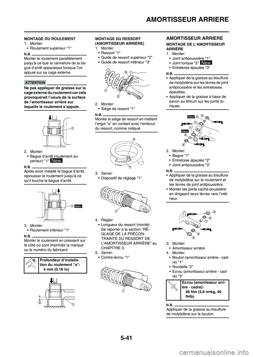 YAMAHA YZ125LC 2010 Notices Demploi (in French) 5-41
AMORTISSEUR ARRIERE
MONTAGE DU ROULEMENT
1. Monter:
• Roulement supérieur "1"
Monter le roulement parallèlement
jusqu’à ce que la cannelure de la ba-
gue d’arrêt apparaisse lorsque l†YAMAHA YZ125LC 2010 Notices Demploi (in French) 5-41
AMORTISSEUR ARRIERE
MONTAGE DU ROULEMENT
1. Monter:
• Roulement supérieur "1"
Monter le roulement parallèlement
jusqu’à ce que la cannelure de la ba-
gue d’arrêt apparaisse lorsque lâ€