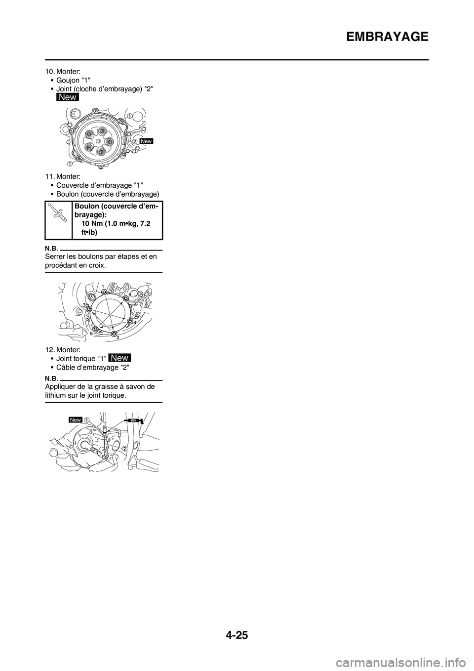 YAMAHA YZ125LC 2010  Notices Demploi (in French) 4-25
EMBRAYAGE
10. Monter:
•Goujon "1"
• Joint (cloche d’embrayage) "2" 
11. Monter:
• Couvercle d’embrayage "1"
• Boulon (couvercle d’embrayage)
Serrer les boulons par étapes et en 
pr