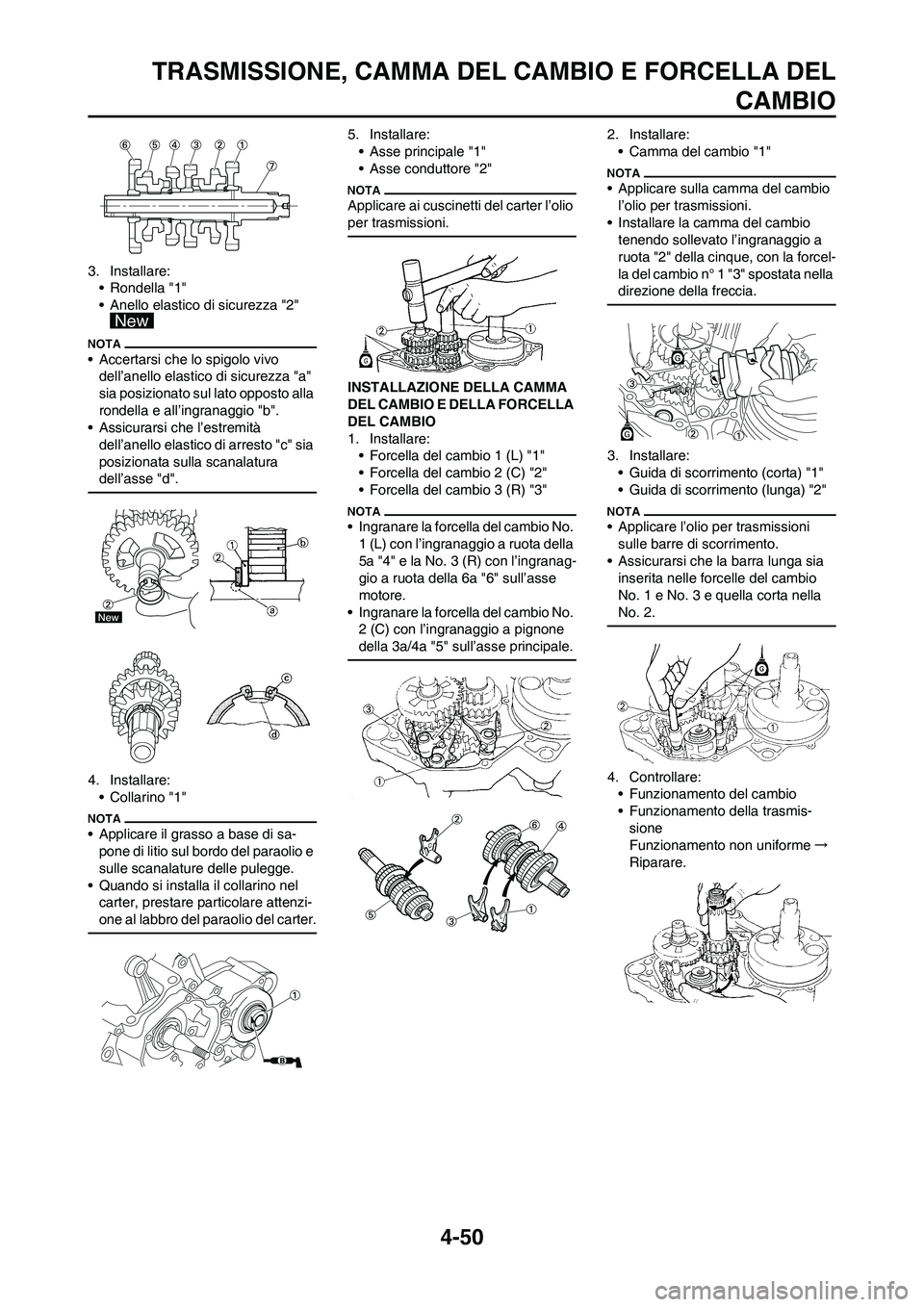 YAMAHA YZ125LC 2010 Manuale duso (in Italian) 4-50
TRASMISSIONE, CAMMA DEL CAMBIO E FORCELLA DEL
CAMBIO
3. Installare:
• Rondella "1"
• Anello elastico di sicurezza "2"
• Accertarsi che lo spigolo vivo
dell’anello elastico di sicurezza YAMAHA YZ125LC 2010 Manuale duso (in Italian) 4-50
TRASMISSIONE, CAMMA DEL CAMBIO E FORCELLA DEL
CAMBIO
3. Installare:
• Rondella "1"
• Anello elastico di sicurezza "2"
• Accertarsi che lo spigolo vivo
dell’anello elastico di sicurezza