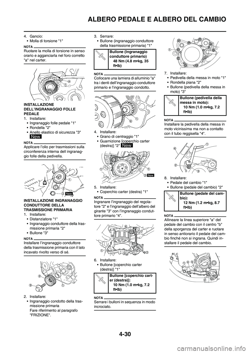 YAMAHA YZ125LC 2010 Manuale duso (in Italian) 4-30
ALBERO PEDALE E ALBERO DEL CAMBIO
4. Gancio:
• Molla di torsione "1"
Ruotare la molla di torsione in senso
orario e agganciarla nel foro corretto
"a" nel carter.
INSTALLAZIONE
DELL’INGRANA YAMAHA YZ125LC 2010 Manuale duso (in Italian) 4-30
ALBERO PEDALE E ALBERO DEL CAMBIO
4. Gancio:
• Molla di torsione "1"
Ruotare la molla di torsione in senso
orario e agganciarla nel foro corretto
"a" nel carter.
INSTALLAZIONE
DELL’INGRANA