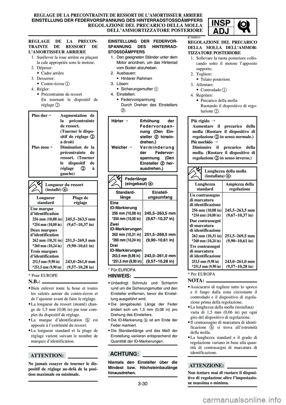 YAMAHA YZ125LC 2007  Notices Demploi (in French) 3-30
REGLAGE DE LA PRECONTRAINTE DE RESSORT DE L’AMORTISSEUR ARRIERE
EINSTELLUNG DER FEDERVORSPANNUNG DES HINTERRADSTOSSDÄMPFERS
REGOLAZIONE DEL PRECARICO DELLA MOLLA 
DELL’AMMORTIZZATORE POSTERI