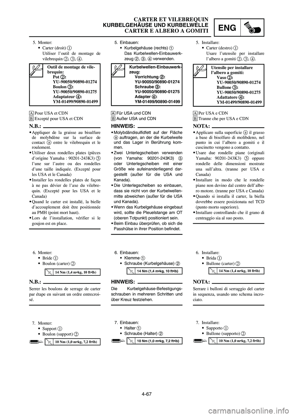 YAMAHA YZ125LC 2007  Notices Demploi (in French) 6. Einbauen:
9Klemme 1
9Schraube (Kurbelgehäuse) 2
HINWEIS:
Die Kurbelgehäuse-Befestigungs-
schrauben in mehreren Schritten und
über Kreuz festziehen.
6. Monter:
9Bride 1
9Boulon (carter) 2
N.B.:
S