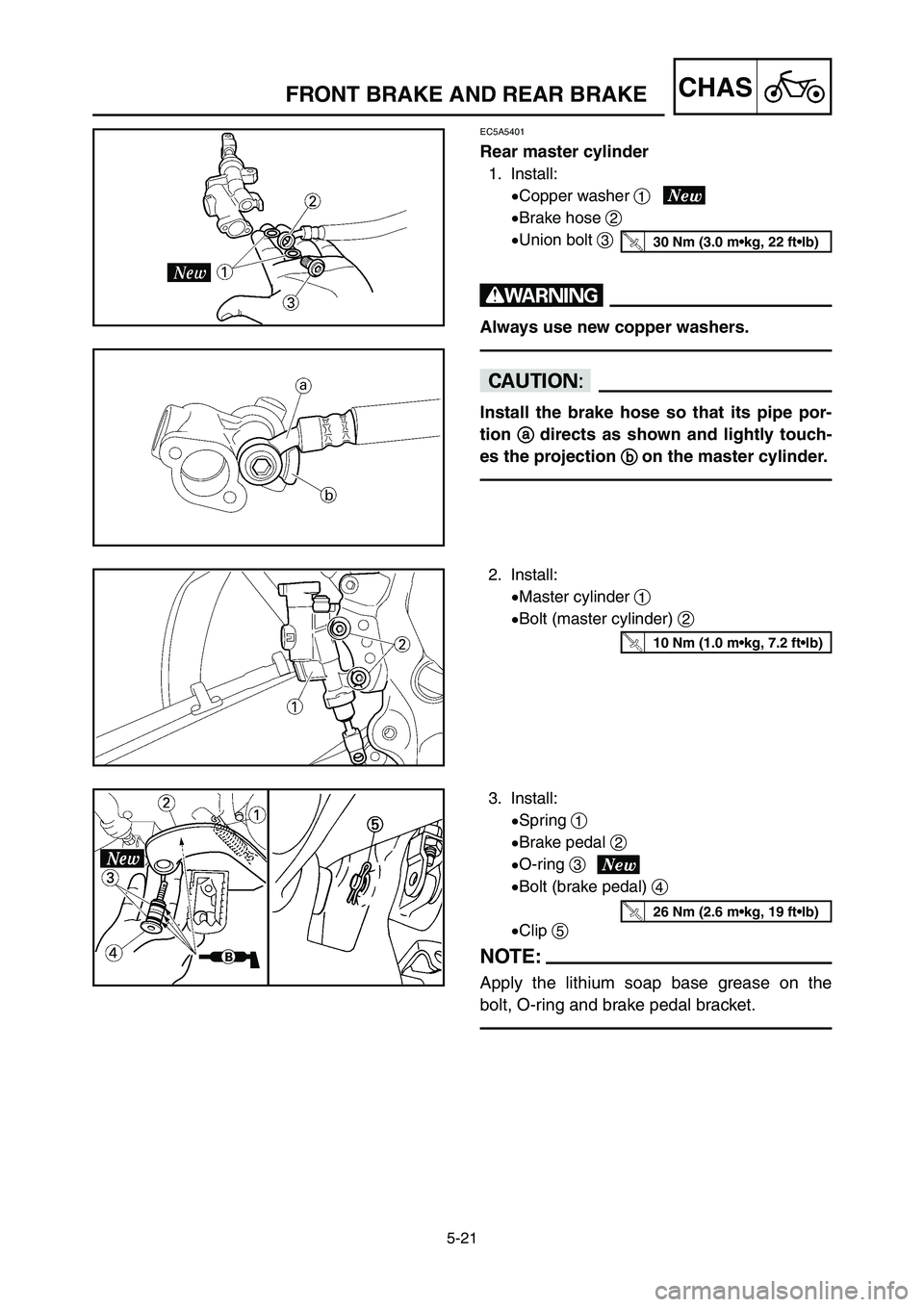 YAMAHA YZ125LC 2007  Notices Demploi (in French) 5-21
CHASFRONT BRAKE AND REAR BRAKE 
EC5A5401
Rear master cylinder
1. Install:
9Copper washer 1
9Brake hose 2
9Union bolt 3
w
Always use new copper washers.
cC
Install the brake hose so that its pipe 