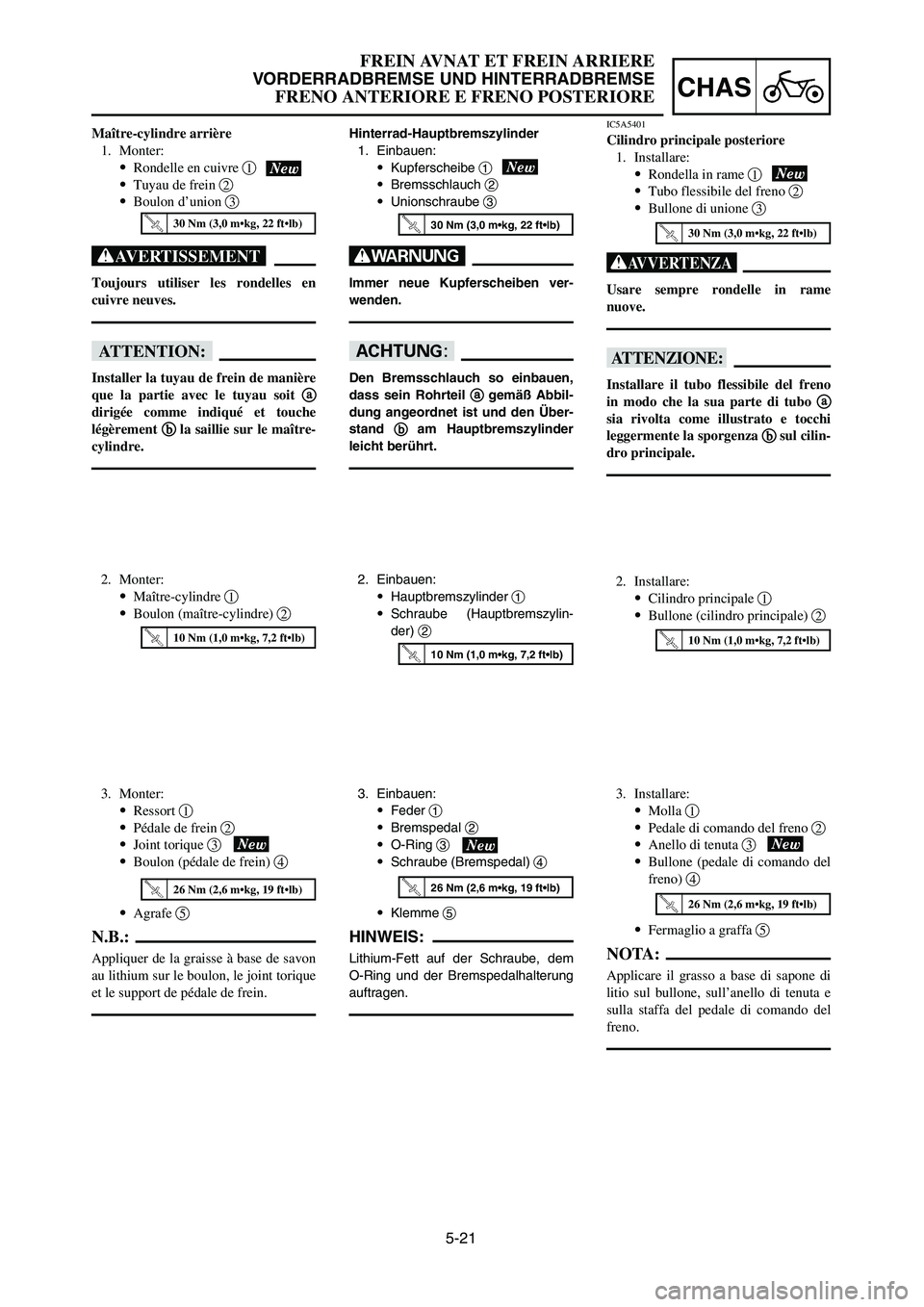 YAMAHA YZ125LC 2007  Notices Demploi (in French) 3. Einbauen:
9Feder 1
9Bremspedal 2
9O-Ring 3
9Schraube (Bremspedal) 4
9Klemme 5
HINWEIS:
Lithium-Fett auf der Schraube, dem
O-Ring und der Bremspedalhalterung
auftragen.
5-21
CHAS
FREIN AVNAT ET FREI