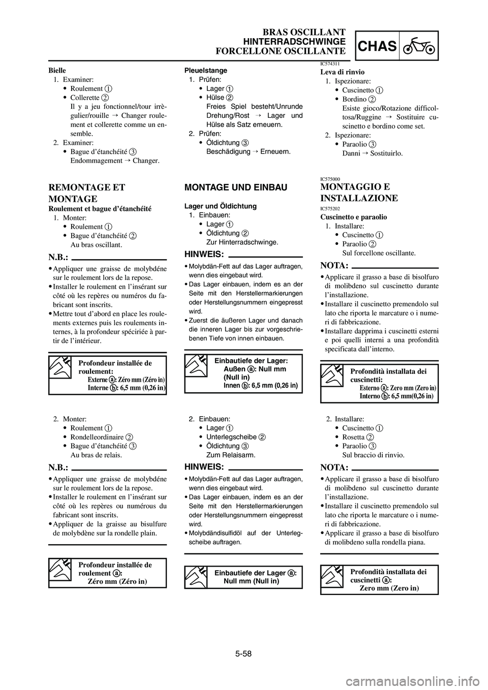 YAMAHA YZ125LC 2007  Notices Demploi (in French) 2. Einbauen:
9Lager 1
9Unterlegscheibe 2
9Öldichtung 3
Zum Relaisarm.
HINWEIS:
9Molybdän-Fett auf das Lager auftragen,
wenn dies eingebaut wird.
9Das Lager einbauen, indem es an der
Seite mit den He