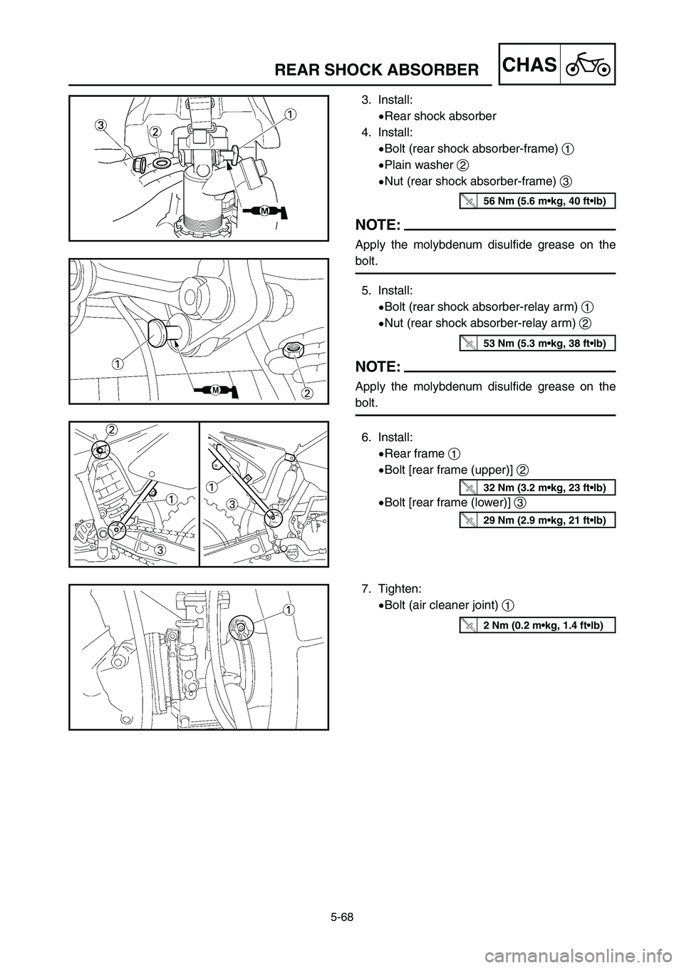 YAMAHA YZ125LC 2007 Manuale duso (in Italian) 5-68
CHASREAR SHOCK ABSORBER
3. Install:
9Rear shock absorber
4. Install:
9Bolt (rear shock absorber-frame) 1
9Plain washer 2
9Nut (rear shock absorber-frame) 3
NOTE:
Apply the molybdenum disulfide gr YAMAHA YZ125LC 2007 Manuale duso (in Italian) 5-68
CHASREAR SHOCK ABSORBER
3. Install:
9Rear shock absorber
4. Install:
9Bolt (rear shock absorber-frame) 1
9Plain washer 2
9Nut (rear shock absorber-frame) 3
NOTE:
Apply the molybdenum disulfide gr