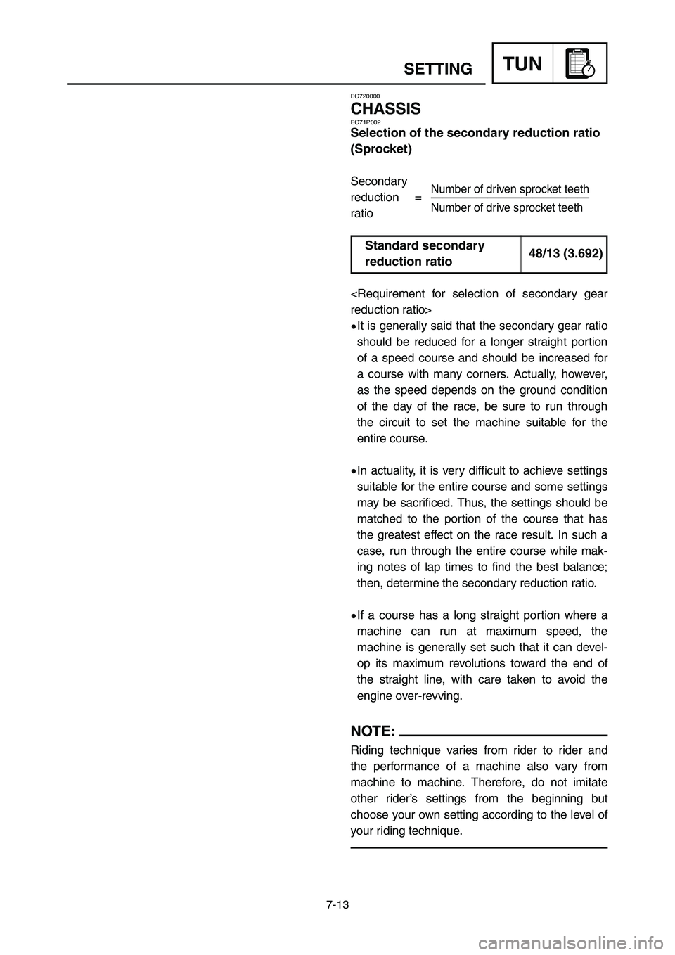 YAMAHA YZ125LC 2007  Notices Demploi (in French) 7-13
TUNSETTING
EC720000
CHASSISEC71P002
Selection of the secondary reduction ratio 
(Sprocket)
Secondary Number of driven sprocket teethreduction =——————————————
ratioNumb