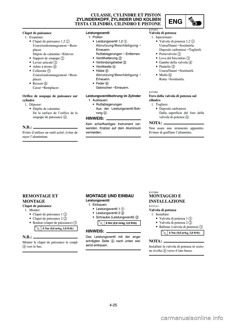 YAMAHA YZ125LC 2006  Notices Demploi (in French) 4-25
ENG
CULASSE, CYLINDRE ET PISTON
ZYLINDERKOPF, ZYLINDER UND KOLBEN
TESTA CILINDRO, CILINDRO E PISTONE
REMONTAGE ET 
MONTAGE
Clapet de puissance
1. Monter:
9Clapet de puissance 1 1
9Clapet de puiss