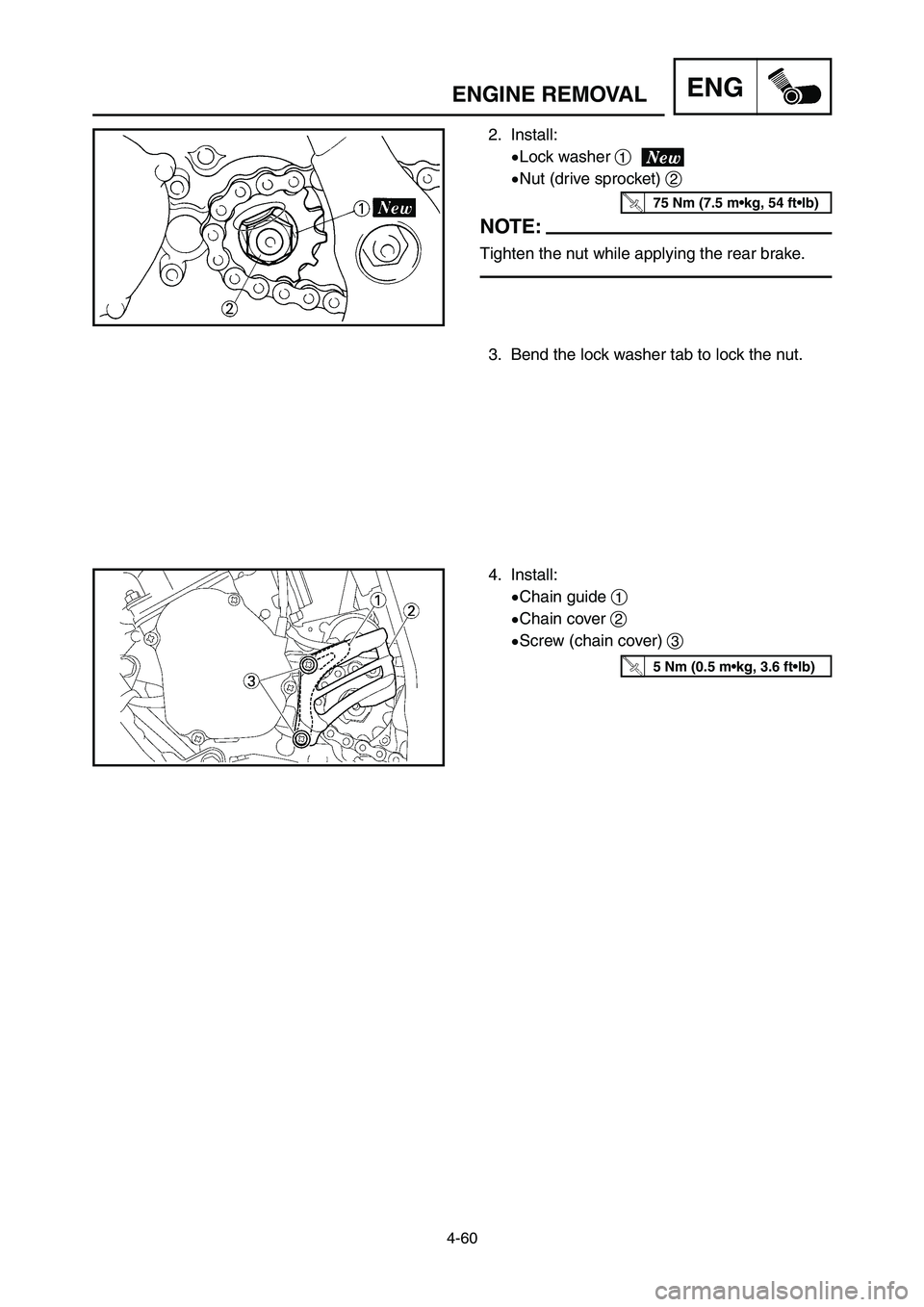 YAMAHA YZ125LC 2006 Notices Demploi (in French) 4-60
ENGENGINE REMOVAL
2. Install:
9Lock washer 1
9Nut (drive sprocket) 2
NOTE:
Tighten the nut while applying the rear brake.
3. Bend the lock washer tab to lock the nut.
4. Install:
9Chain guide 1
9 YAMAHA YZ125LC 2006 Notices Demploi (in French) 4-60
ENGENGINE REMOVAL
2. Install:
9Lock washer 1
9Nut (drive sprocket) 2
NOTE:
Tighten the nut while applying the rear brake.
3. Bend the lock washer tab to lock the nut.
4. Install:
9Chain guide 1
9