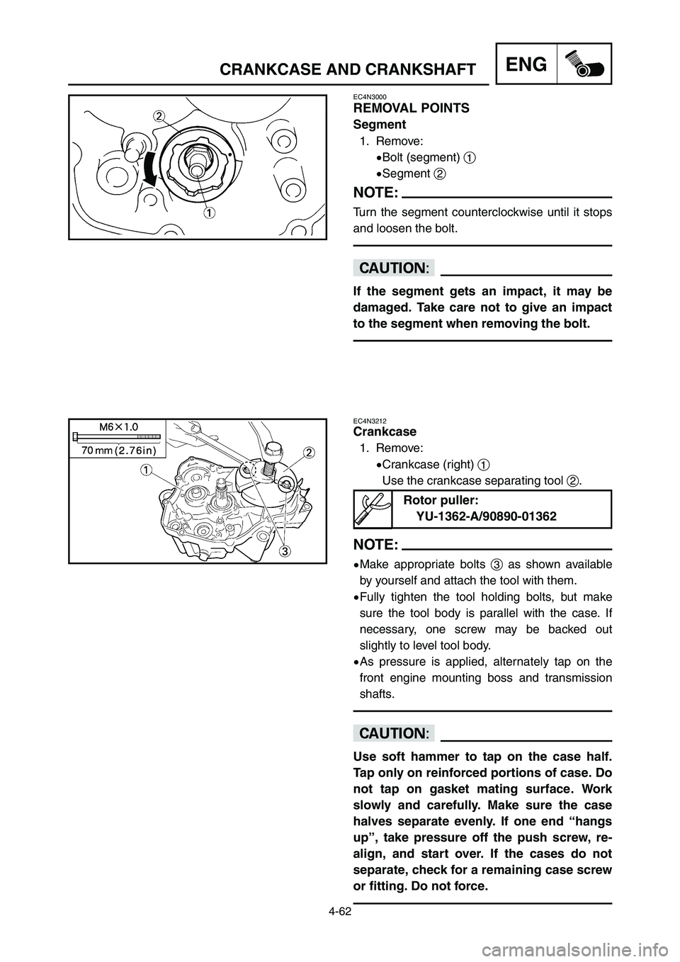YAMAHA YZ125LC 2006 Notices Demploi (in French) 4-62
ENGCRANKCASE AND CRANKSHAFT
EC4N3212
Crankcase
1. Remove:
9Crankcase (right) 1
Use the crankcase separating tool 2.
NOTE:
9Make appropriate bolts 3as shown available
by yourself and attach the to YAMAHA YZ125LC 2006 Notices Demploi (in French) 4-62
ENGCRANKCASE AND CRANKSHAFT
EC4N3212
Crankcase
1. Remove:
9Crankcase (right) 1
Use the crankcase separating tool 2.
NOTE:
9Make appropriate bolts 3as shown available
by yourself and attach the to