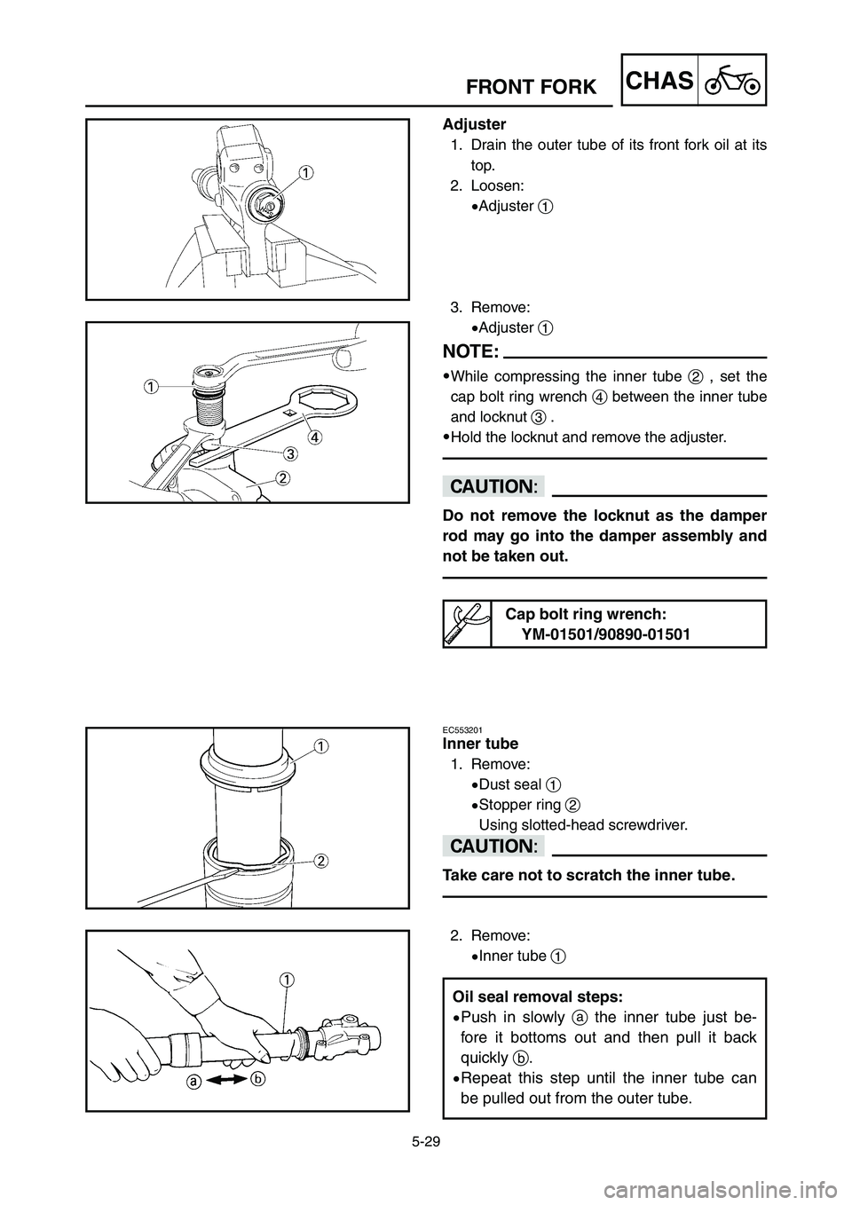YAMAHA YZ125LC 2006  Notices Demploi (in French) 5-29
CHASFRONT FORK
Adjuster
1. Drain the outer tube of its front fork oil at its
top.
2. Loosen:
9Adjuster 1
3. Remove:
9Adjuster 1
NOTE:
9While compressing the inner tube 2, set the
cap bolt ring wr