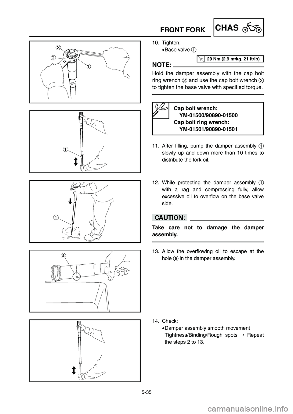 YAMAHA YZ125LC 2006  Notices Demploi (in French) 10. Tighten:
9Base valve 1
NOTE:
Hold the damper assembly with the cap bolt
ring wrench 
2and use the cap bolt wrench 3
to tighten the base valve with specified torque.
11. After filling, pump the dam
