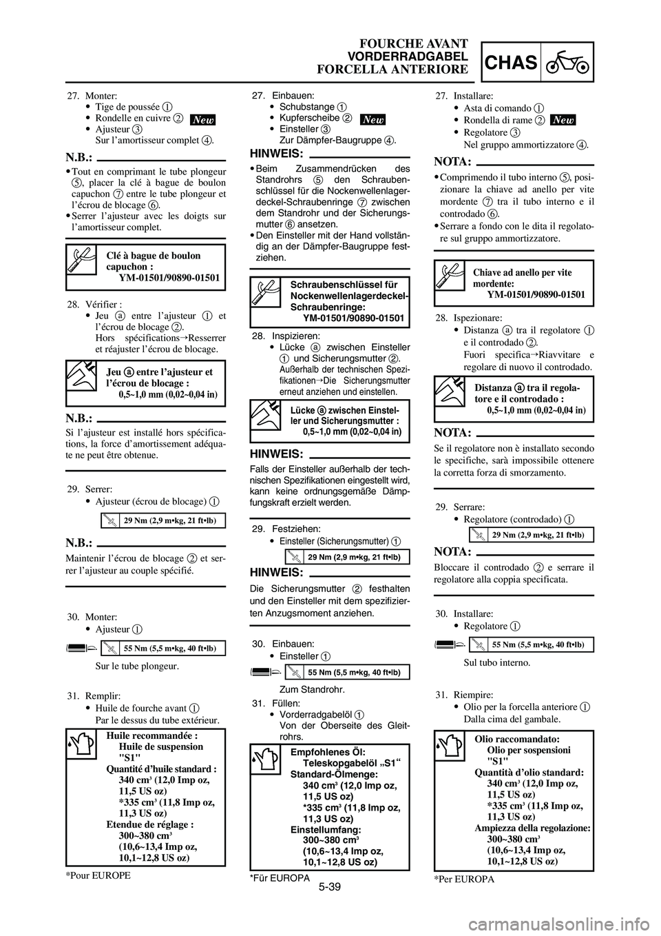 YAMAHA YZ125LC 2006  Notices Demploi (in French) 5-39
CHAS
FOURCHE AVANT
VORDERRADGABEL
FORCELLA ANTERIORE
27. Monter:
9Tige de poussée 1
9Rondelle en cuivre 2
9Ajusteur 3
Sur l’amortisseur complet 4.
N.B.:
9Tout en comprimant le tube plongeur
5,