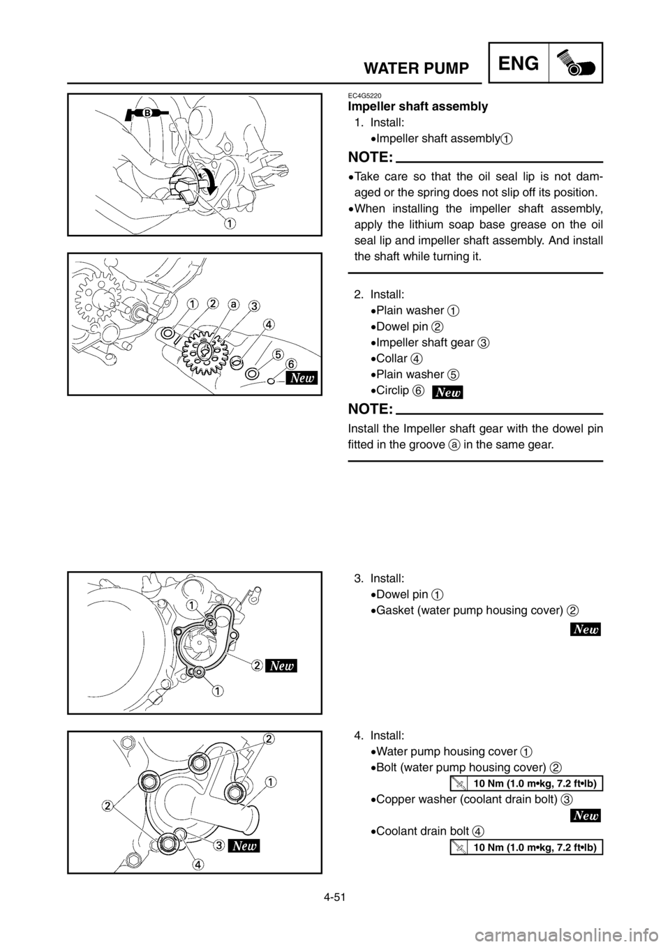 YAMAHA YZ125LC 2005  Owners Manual 4-51
ENGWATER PUMP
EC4G5220
Impeller shaft assembly
1. Install:
9Impeller shaft assembly1
NOTE:
9Take care so that the oil seal lip is not dam-
aged or the spring does not slip off its position.
9When