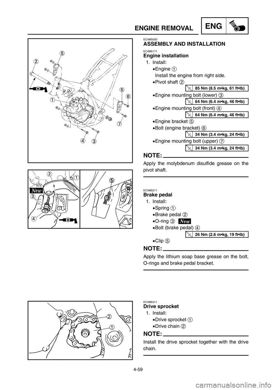YAMAHA YZ125LC 2005 Owners Manual 4-59
ENGENGINE REMOVAL
EC4M5000
ASSEMBLY AND INSTALLATION
EC4M5171
Engine installation
1. Install:
9Engine 1
Install the engine from right side.
9Pivot shaft 2
9Engine mounting bolt (lower) 3
9Engine YAMAHA YZ125LC 2005 Owners Manual 4-59
ENGENGINE REMOVAL
EC4M5000
ASSEMBLY AND INSTALLATION
EC4M5171
Engine installation
1. Install:
9Engine 1
Install the engine from right side.
9Pivot shaft 2
9Engine mounting bolt (lower) 3
9Engine