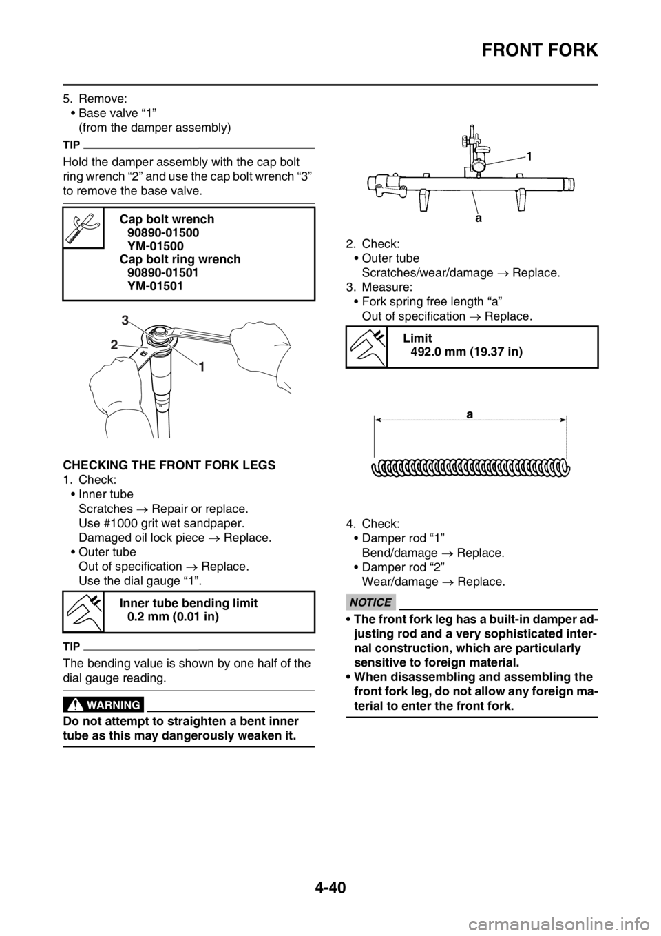 YAMAHA YZ250F 2016 Owners Manual FRONT FORK
4-40
5. Remove:
• Base valve “1”
(from the damper assembly)
TIP
Hold the damper assembly with the cap bolt
ring wrench “2” and use the cap bolt wrench “3”
to remove the base YAMAHA YZ250F 2016 Owners Manual FRONT FORK
4-40
5. Remove:
• Base valve “1”
(from the damper assembly)
TIP
Hold the damper assembly with the cap bolt
ring wrench “2” and use the cap bolt wrench “3”
to remove the base