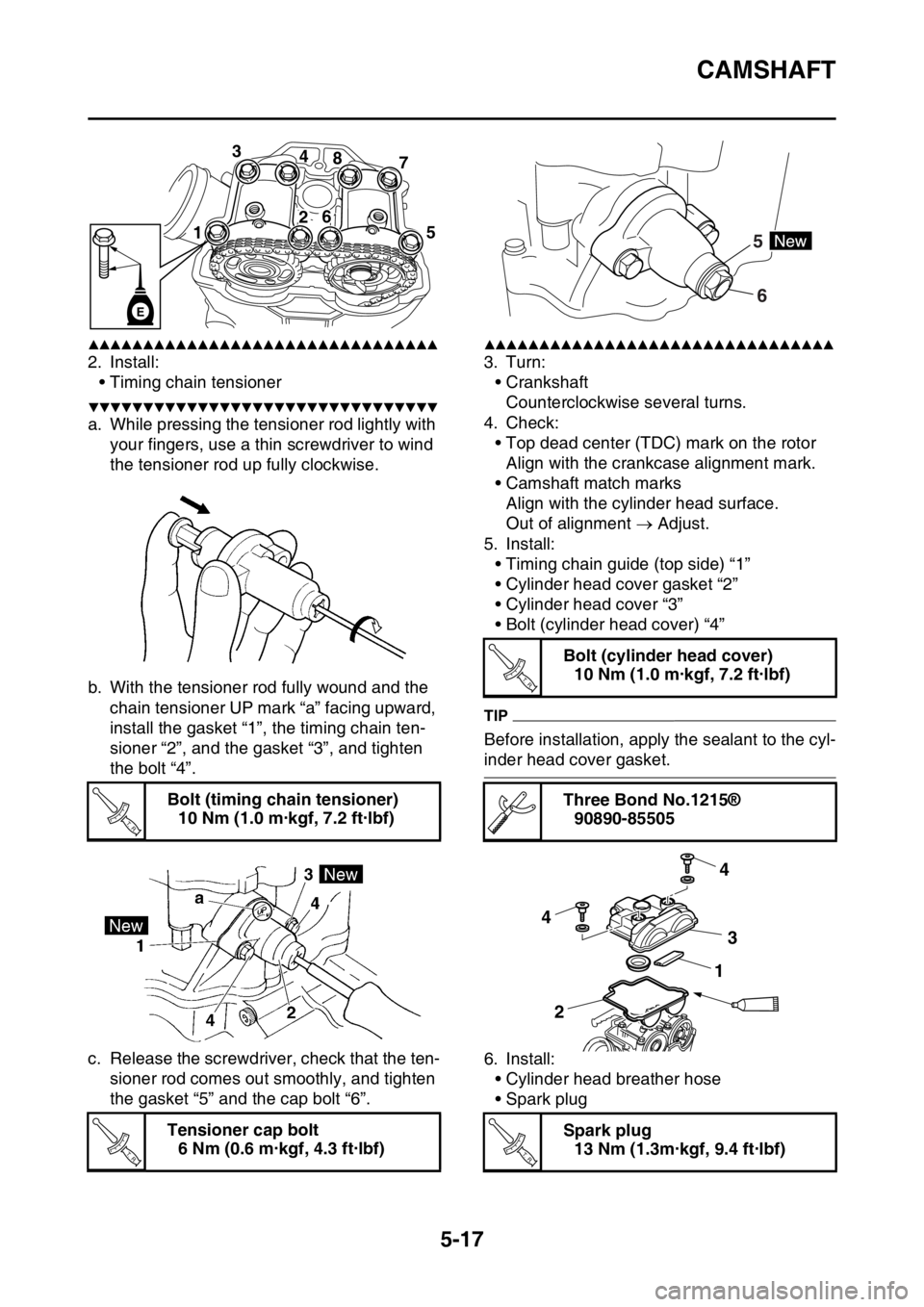 YAMAHA YZ250F 2016 Owners Manual CAMSHAFT
5-17
▲▲▲▲▲▲▲▲▲▲▲▲▲▲▲▲▲▲▲▲▲▲▲▲▲▲▲▲▲▲▲▲
2. Install:
• Timing chain tensioner
▼▼▼▼▼▼▼▼▼▼▼▼▼▼▼▼ YAMAHA YZ250F 2016 Owners Manual CAMSHAFT
5-17
▲▲▲▲▲▲▲▲▲▲▲▲▲▲▲▲▲▲▲▲▲▲▲▲▲▲▲▲▲▲▲▲
2. Install:
• Timing chain tensioner
▼▼▼▼▼▼▼▼▼▼▼▼▼▼▼▼