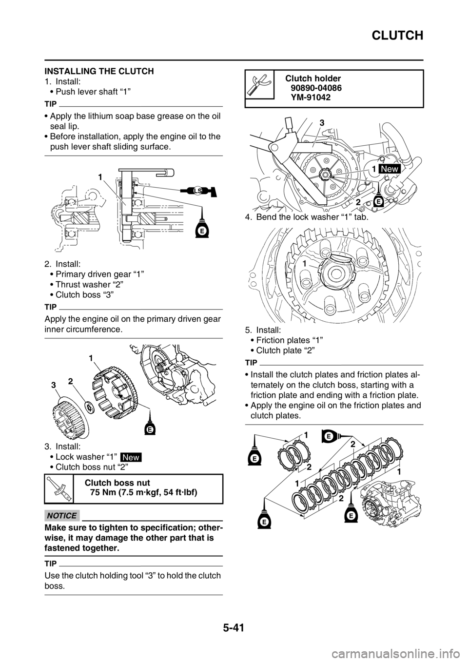 YAMAHA YZ250F 2016 Owners Manual CLUTCH
5-41
EAS1SM9244INSTALLING THE CLUTCH
1. Install:
• Push lever shaft “1”
TIP
• Apply the lithium soap base grease on the oil
seal lip.
• Before installation, apply the engine oil to t YAMAHA YZ250F 2016 Owners Manual CLUTCH
5-41
EAS1SM9244INSTALLING THE CLUTCH
1. Install:
• Push lever shaft “1”
TIP
• Apply the lithium soap base grease on the oil
seal lip.
• Before installation, apply the engine oil to t