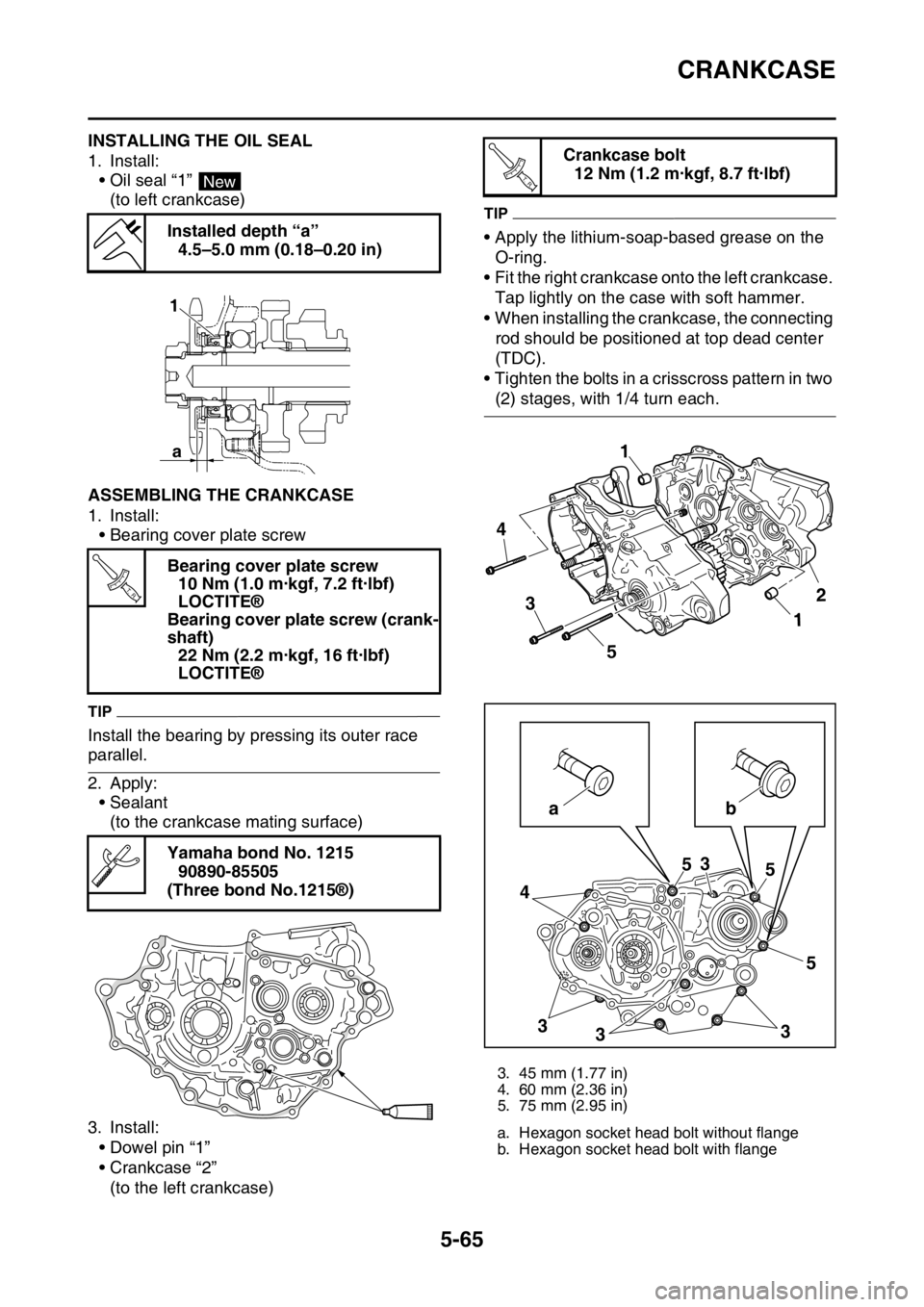 YAMAHA YZ250F 2016 Owners Manual CRANKCASE
5-65
EAS1SM9280INSTALLING THE OIL SEAL
1. Install:
• Oil seal “1”
(to left crankcase)
EAS1SM9281ASSEMBLING THE CRANKCASE
1. Install:
• Bearing cover plate screw
TIP
Install the bear YAMAHA YZ250F 2016 Owners Manual CRANKCASE
5-65
EAS1SM9280INSTALLING THE OIL SEAL
1. Install:
• Oil seal “1”
(to left crankcase)
EAS1SM9281ASSEMBLING THE CRANKCASE
1. Install:
• Bearing cover plate screw
TIP
Install the bear