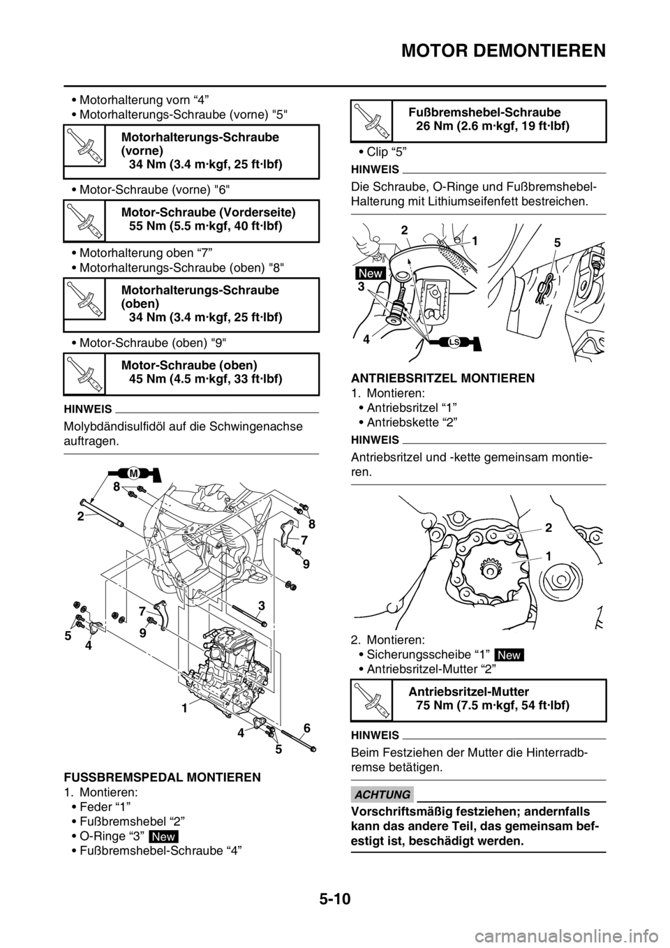 YAMAHA YZ250F 2016 Betriebsanleitungen (in German) MOTOR DEMONTIEREN
5-10
• Motorhalterung vorn “4”
• Motorhalterungs-Schraube (vorne) "5"
• Motor-Schraube (vorne) "6"
• Motorhalterung oben “7”
• Motorhalterungs-Schraube (oben) "8"
YAMAHA YZ250F 2016 Betriebsanleitungen (in German) MOTOR DEMONTIEREN
5-10
• Motorhalterung vorn “4”
• Motorhalterungs-Schraube (vorne) "5"
• Motor-Schraube (vorne) "6"
• Motorhalterung oben “7”
• Motorhalterungs-Schraube (oben) "8"