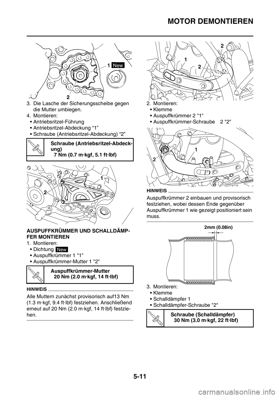 YAMAHA YZ250F 2016 Betriebsanleitungen (in German) MOTOR DEMONTIEREN
5-11
3. Die Lasche der Sicherungsscheibe gegen
die Mutter umbiegen.
4. Montieren:
• Antriebsritzel-Führung
• Antriebsritzel-Abdeckung “1”
• Schraube (Antriebsritzel-Abdec YAMAHA YZ250F 2016 Betriebsanleitungen (in German) MOTOR DEMONTIEREN
5-11
3. Die Lasche der Sicherungsscheibe gegen
die Mutter umbiegen.
4. Montieren:
• Antriebsritzel-Führung
• Antriebsritzel-Abdeckung “1”
• Schraube (Antriebsritzel-Abdec