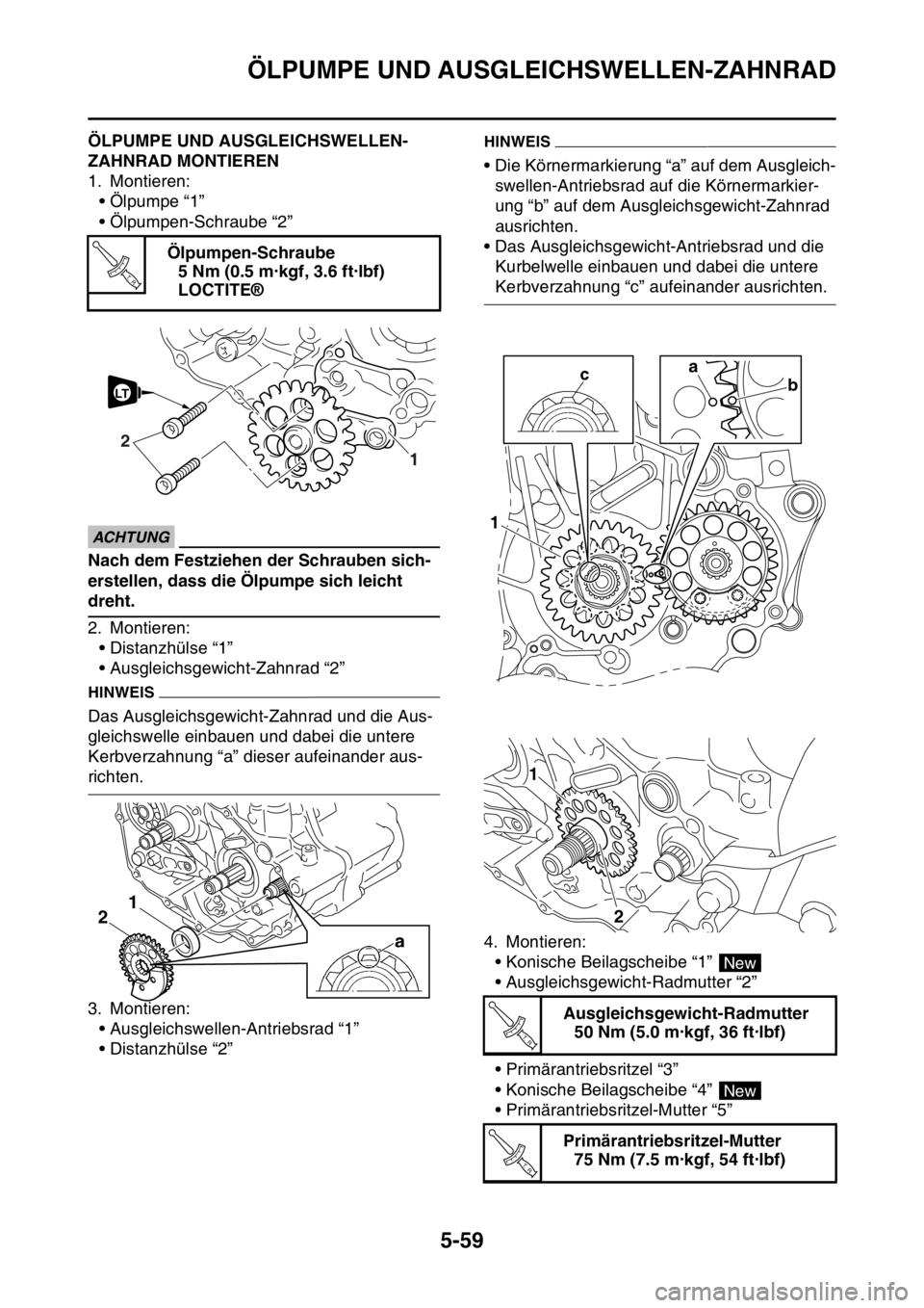 YAMAHA YZ250F 2016  Betriebsanleitungen (in German) ÖLPUMPE UND AUSGLEICHSWELLEN-ZAHNRAD
5-59
GAS1SM5272ÖLPUMPE UND AUSGLEICHSWELLEN-
ZAHNRAD MONTIEREN
1. Montieren:
• Ölpumpe “1”
• Ölpumpen-Schraube “2”
ECA1DX1023
ACHTUNG
Nach dem Fest