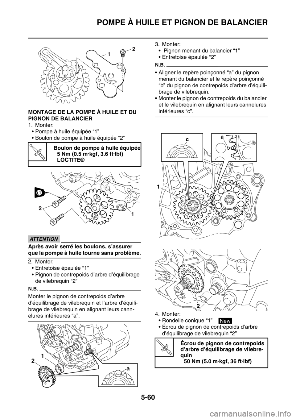 YAMAHA YZ250F 2016  Notices Demploi (in French) POMPE À HUILE ET PIGNON DE BALANCIER
5-60
FAS1SM5272MONTAGE DE LA POMPE À HUILE ET DU 
PIGNON DE BALANCIER
1. Monter:
• Pompe à huile équipée “1”
• Boulon de pompe à huile équipée “2