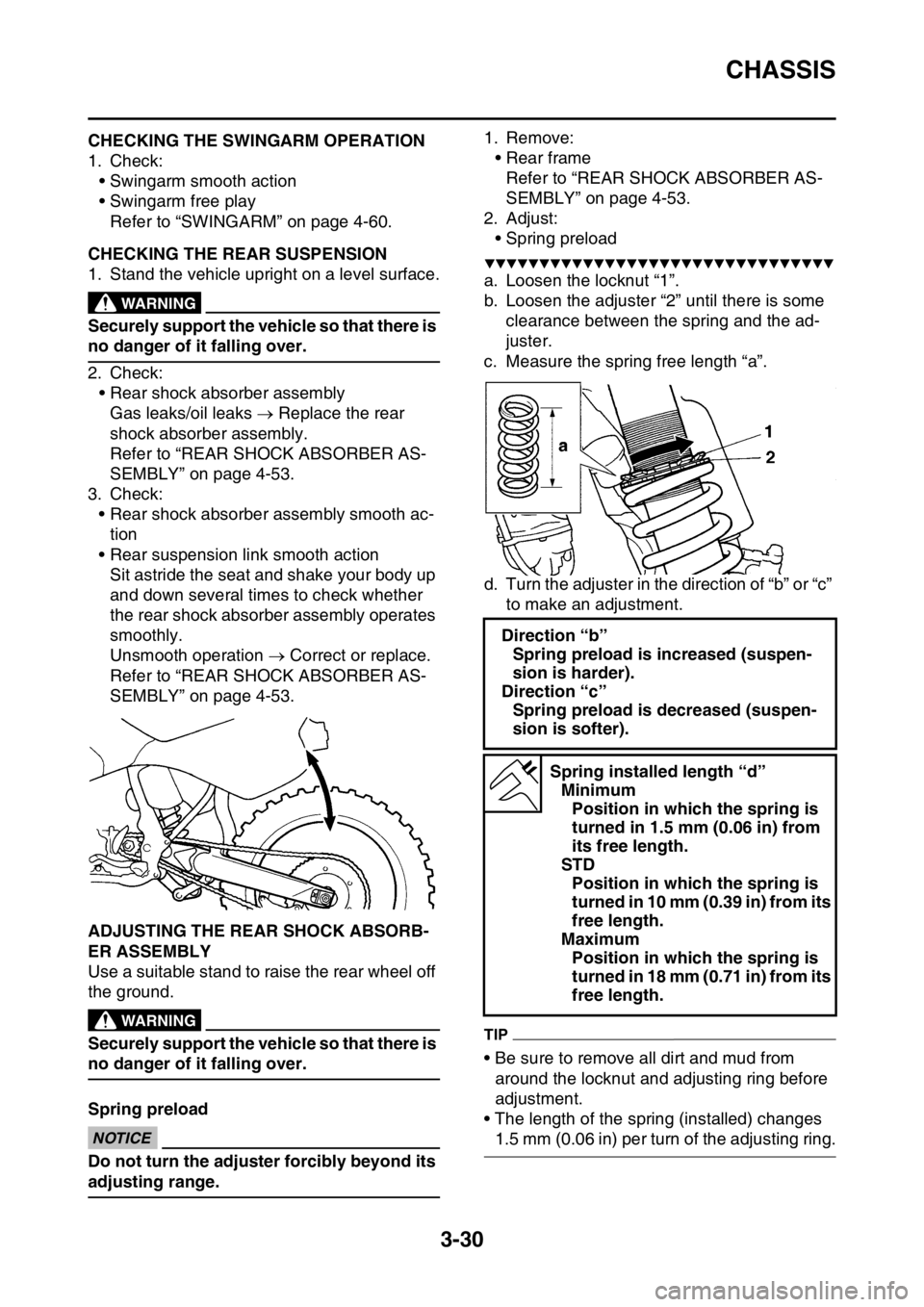 YAMAHA YZ250F 2015 Owners Manual CHASSIS
3-30
EAS1SM5105CHECKING THE SWINGARM OPERATION
1. Check:
• Swingarm smooth action
• Swingarm free play
Refer to “SWINGARM” on page 4-60.
EAS1SM5106CHECKING THE REAR SUSPENSION
1. Stand YAMAHA YZ250F 2015 Owners Manual CHASSIS
3-30
EAS1SM5105CHECKING THE SWINGARM OPERATION
1. Check:
• Swingarm smooth action
• Swingarm free play
Refer to “SWINGARM” on page 4-60.
EAS1SM5106CHECKING THE REAR SUSPENSION
1. Stand