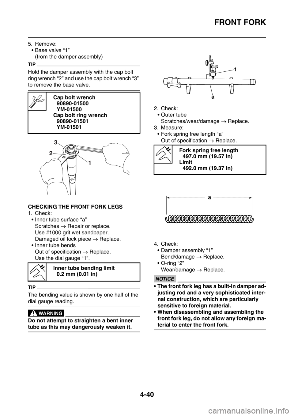YAMAHA YZ250F 2015 Owners Manual FRONT FORK
4-40
5. Remove:
• Base valve “1”
(from the damper assembly)
TIP
Hold the damper assembly with the cap bolt
ring wrench “2” and use the cap bolt wrench “3”
to remove the base YAMAHA YZ250F 2015 Owners Manual FRONT FORK
4-40
5. Remove:
• Base valve “1”
(from the damper assembly)
TIP
Hold the damper assembly with the cap bolt
ring wrench “2” and use the cap bolt wrench “3”
to remove the base