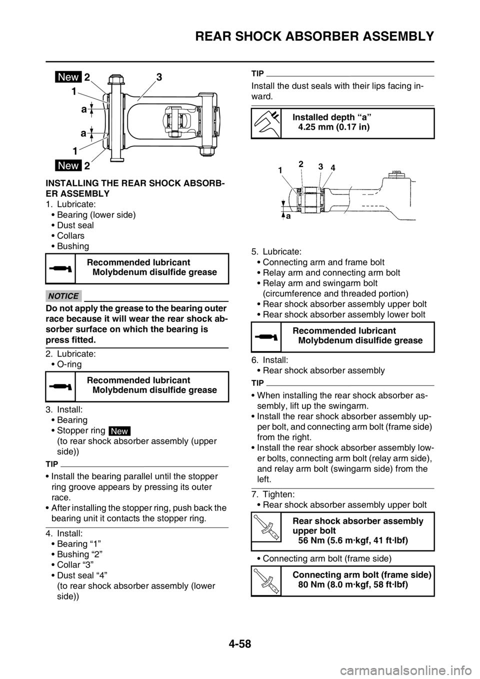 YAMAHA YZ250F 2015  Owners Manual REAR SHOCK ABSORBER ASSEMBLY
4-58
EAS1SM5184INSTALLING THE REAR SHOCK ABSORB-
ER ASSEMBLY
1. Lubricate:
• Bearing (lower side)
•Dust seal
•Collars
• Bushing
ECA1DX1012
NOTICE
Do not apply the 