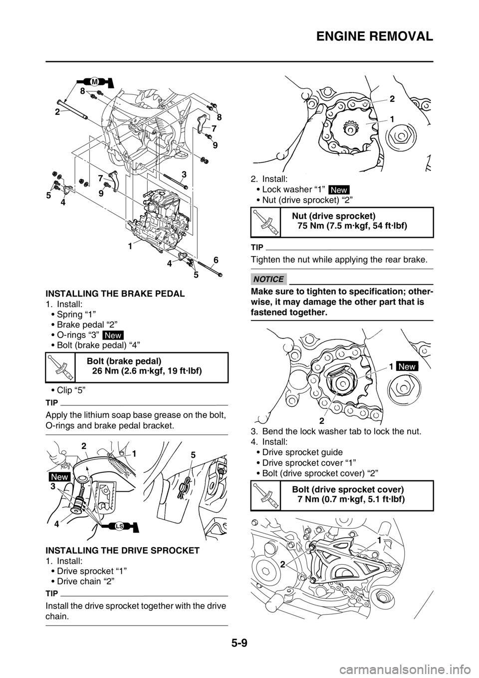 YAMAHA YZ250F 2015 Owners Manual ENGINE REMOVAL
5-9
EAS1SM5205INSTALLING THE BRAKE PEDAL
1. Install:
• Spring “1”
• Brake pedal “2”
• O-rings “3”
• Bolt (brake pedal) “4”
•Clip “5”
TIP
Apply the lithium YAMAHA YZ250F 2015 Owners Manual ENGINE REMOVAL
5-9
EAS1SM5205INSTALLING THE BRAKE PEDAL
1. Install:
• Spring “1”
• Brake pedal “2”
• O-rings “3”
• Bolt (brake pedal) “4”
•Clip “5”
TIP
Apply the lithium