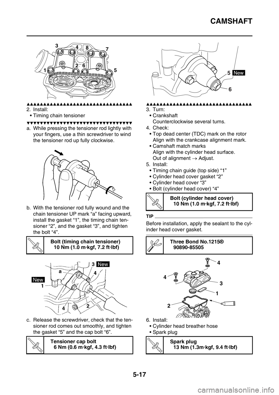 YAMAHA YZ250F 2015 Owners Manual CAMSHAFT
5-17
▲▲▲▲▲▲▲▲▲▲▲▲▲▲▲▲▲▲▲▲▲▲▲▲▲▲▲▲▲▲▲▲
2. Install:
• Timing chain tensioner
▼▼▼▼▼▼▼▼▼▼▼▼▼▼▼▼ YAMAHA YZ250F 2015 Owners Manual CAMSHAFT
5-17
▲▲▲▲▲▲▲▲▲▲▲▲▲▲▲▲▲▲▲▲▲▲▲▲▲▲▲▲▲▲▲▲
2. Install:
• Timing chain tensioner
▼▼▼▼▼▼▼▼▼▼▼▼▼▼▼▼